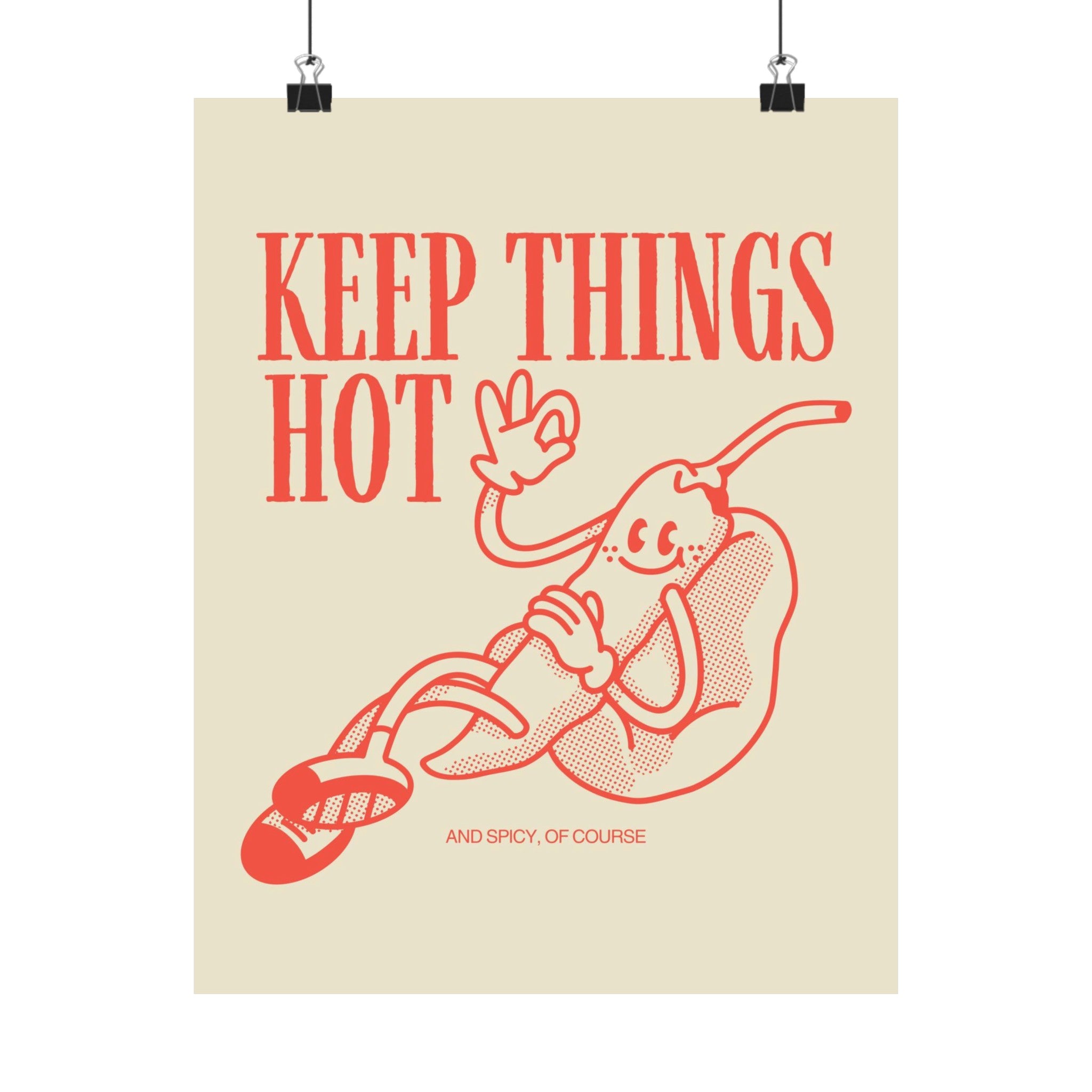 Keep Things Hot Physical Poster