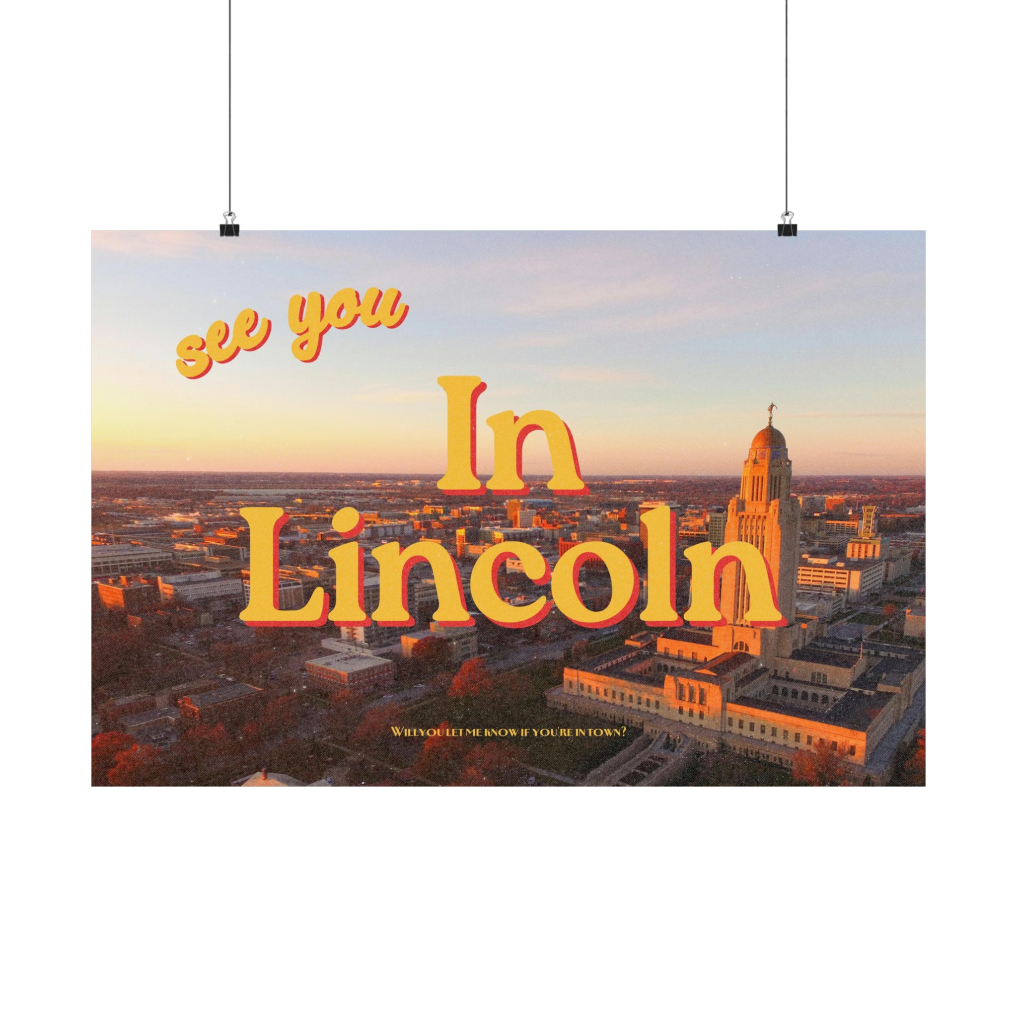 See you in Lincoln Physical Poster