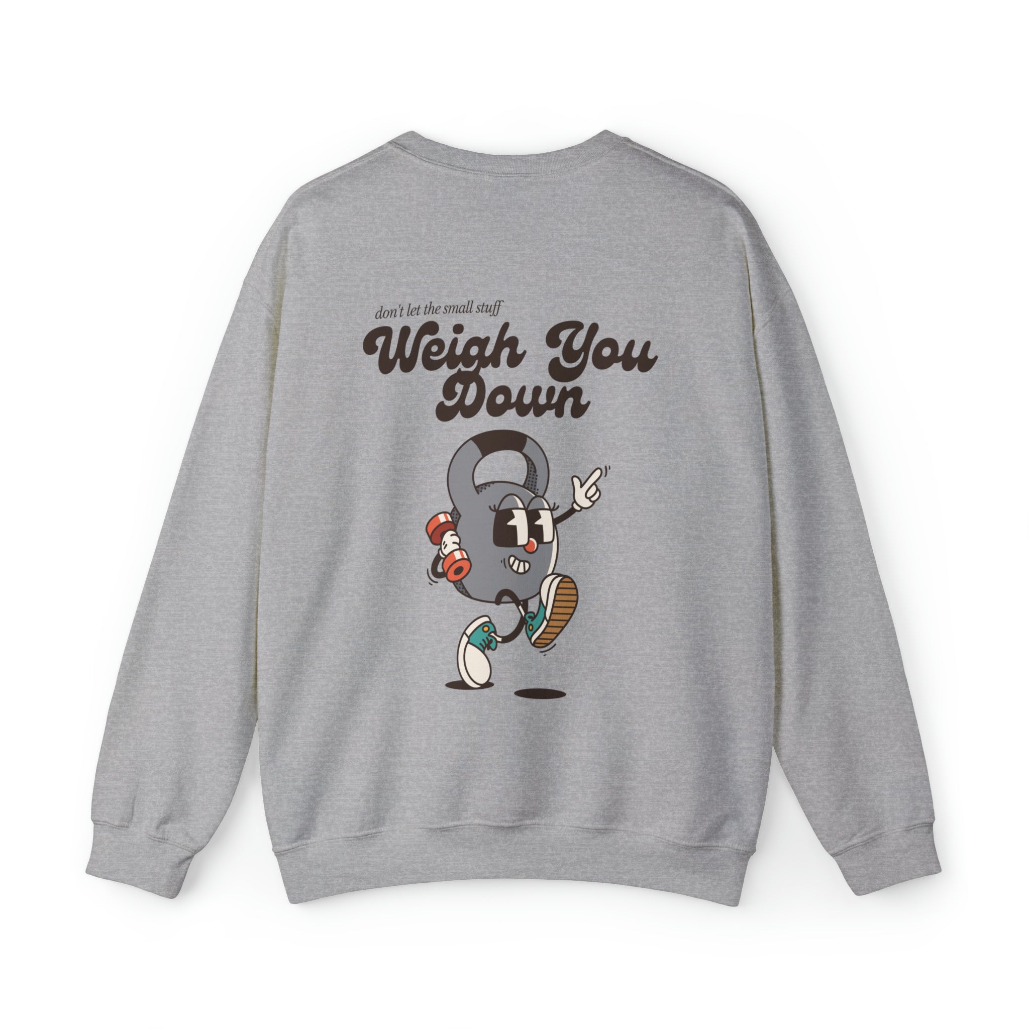 Don't Let the Small Stuff Weigh You Down Crewneck Sweatshirt