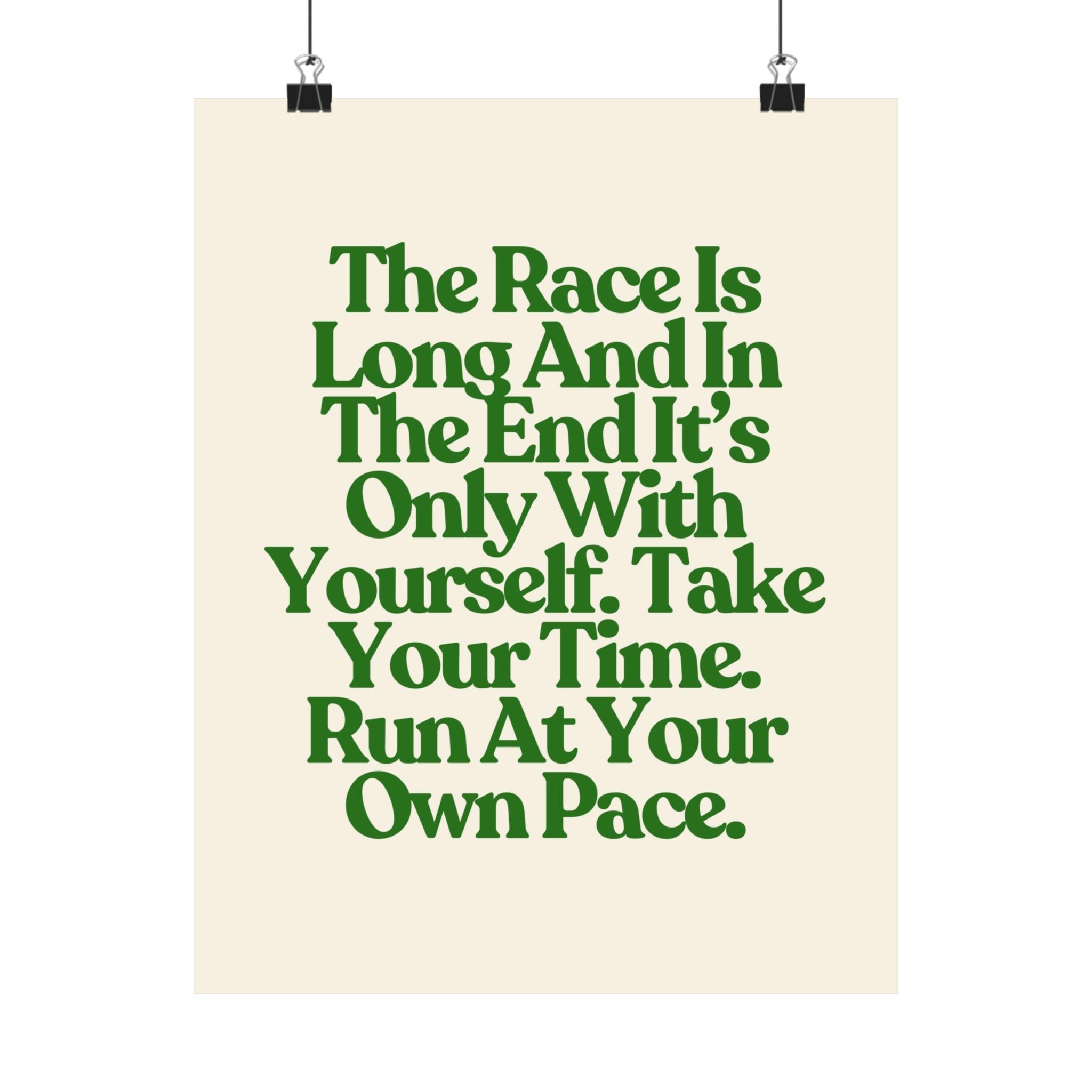 The Race is Long Physical Poster