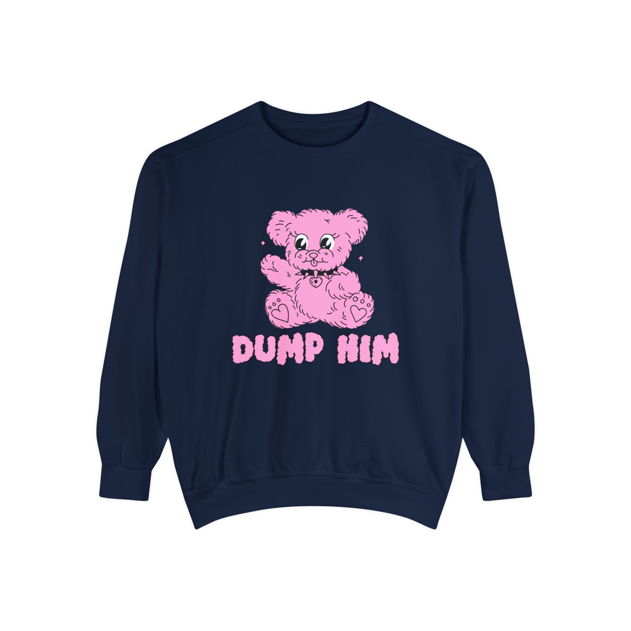 Dump Him Comfort Colors Crewneck Sweatshirt