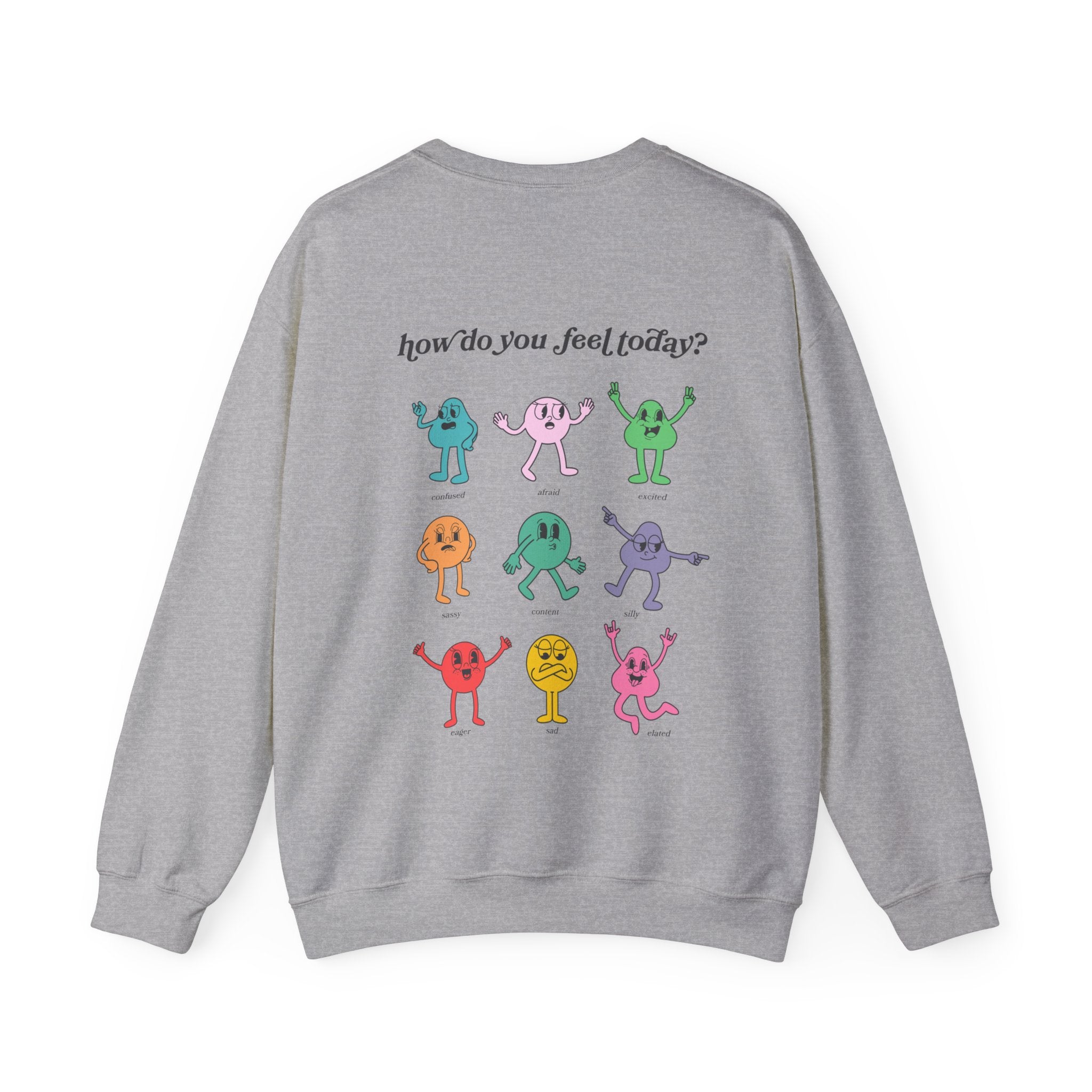 How Do You Feel Today Crewneck Sweatshirt