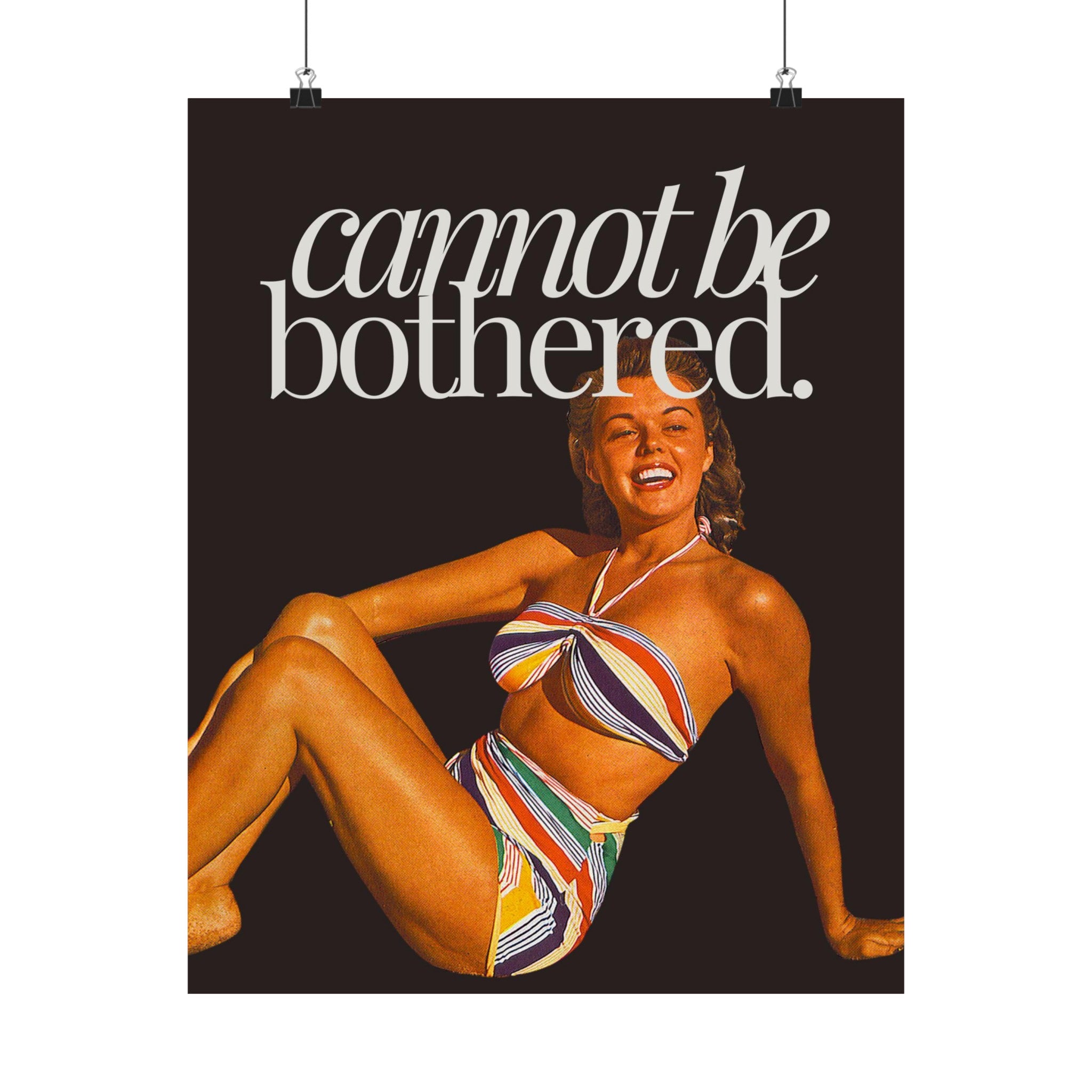 Cannot be Bothered Physical Matte Poster