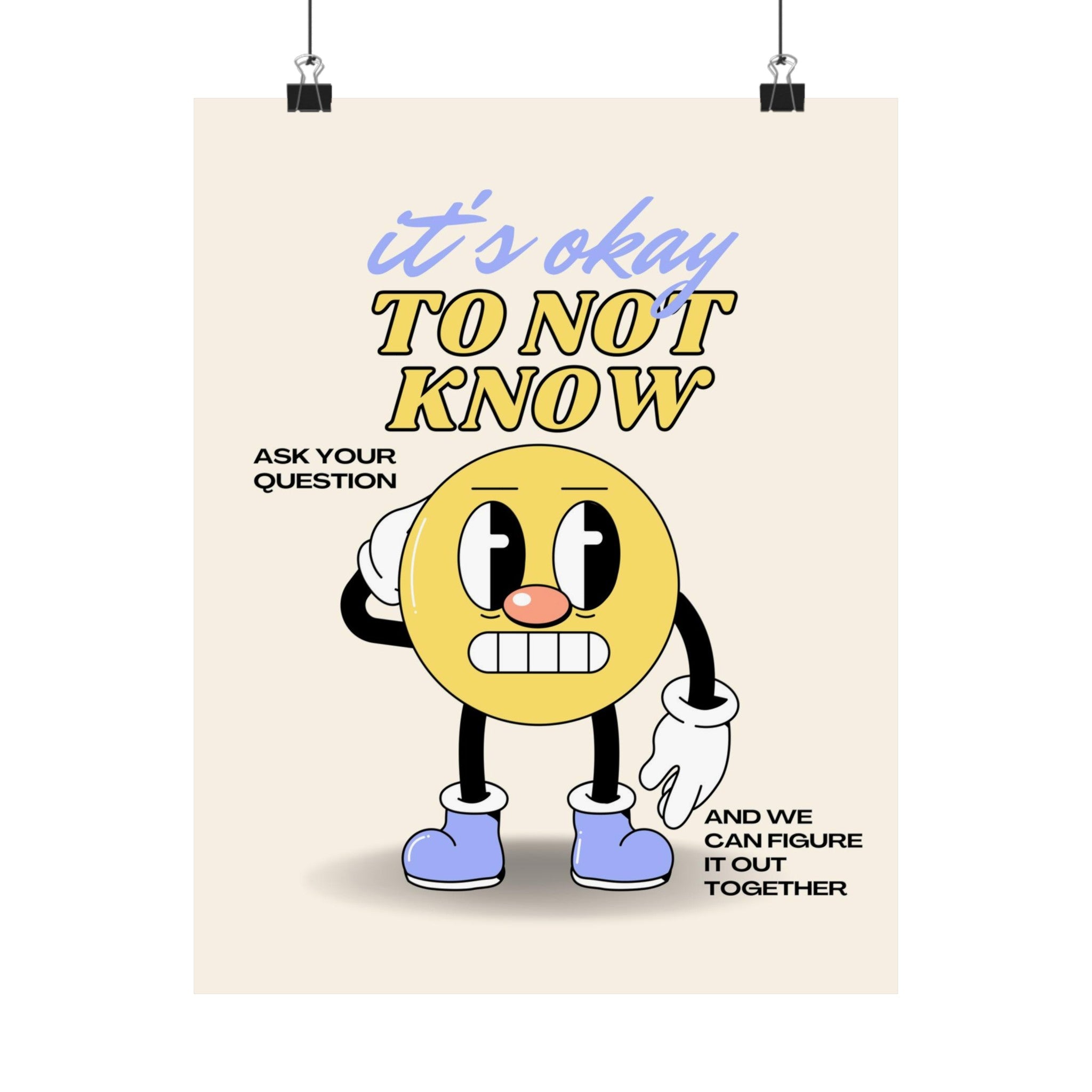 Okay To Not Know Physical Poster