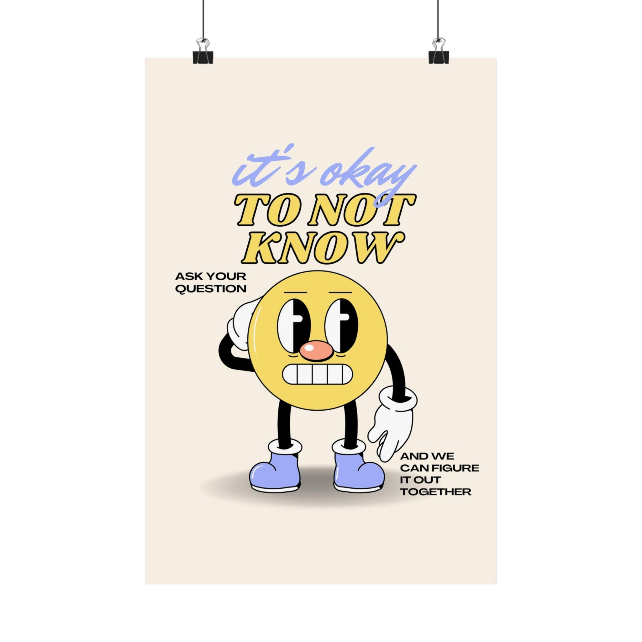 Okay To Not Know Physical Poster