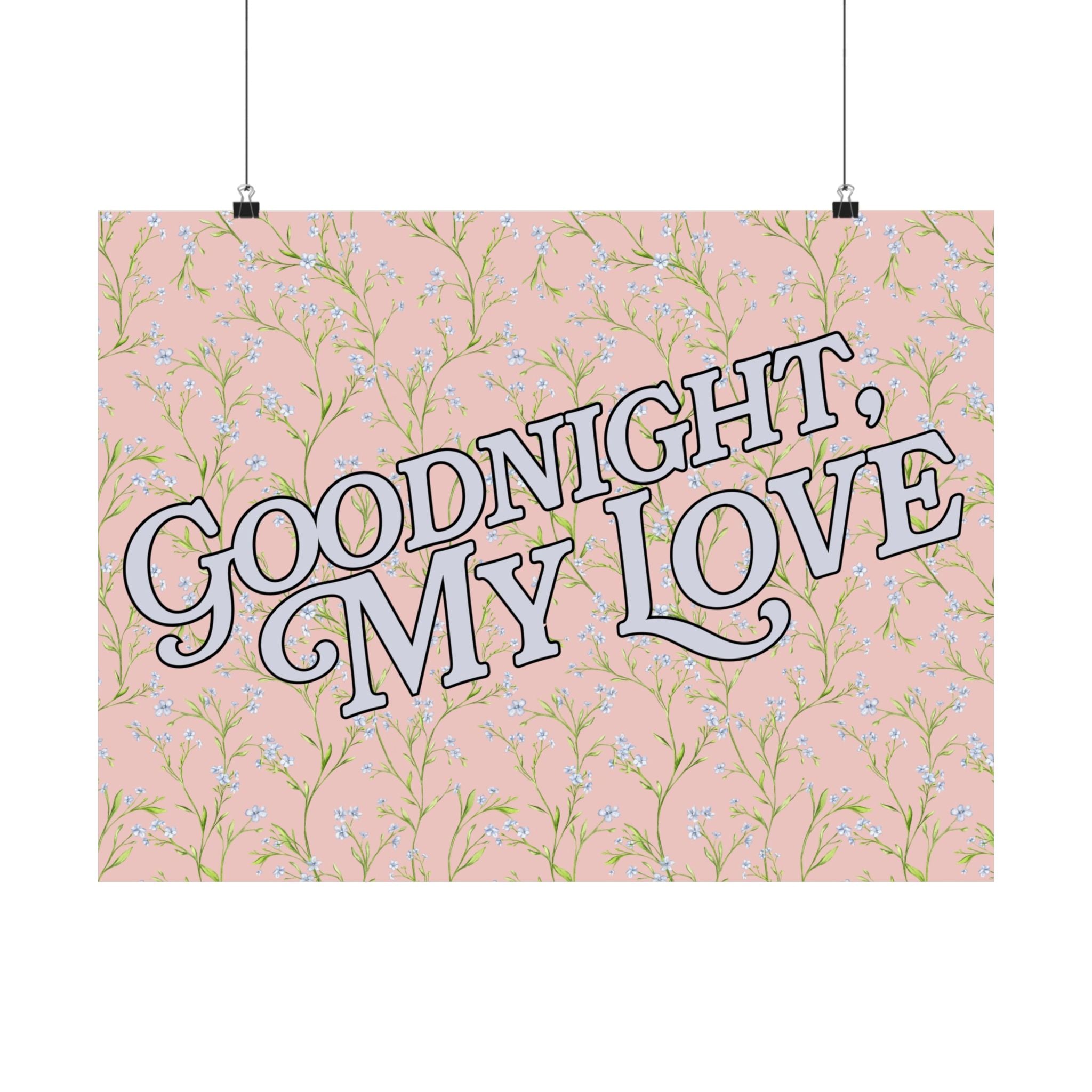 Goodnight My Love Horizontal Physical Poster