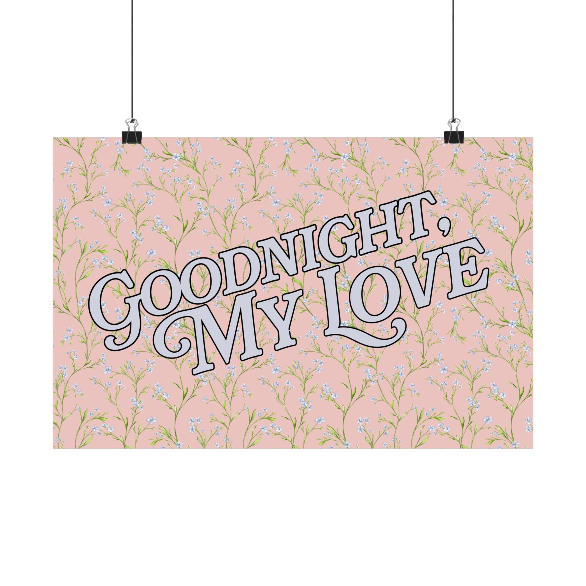 Goodnight My Love Horizontal Physical Poster