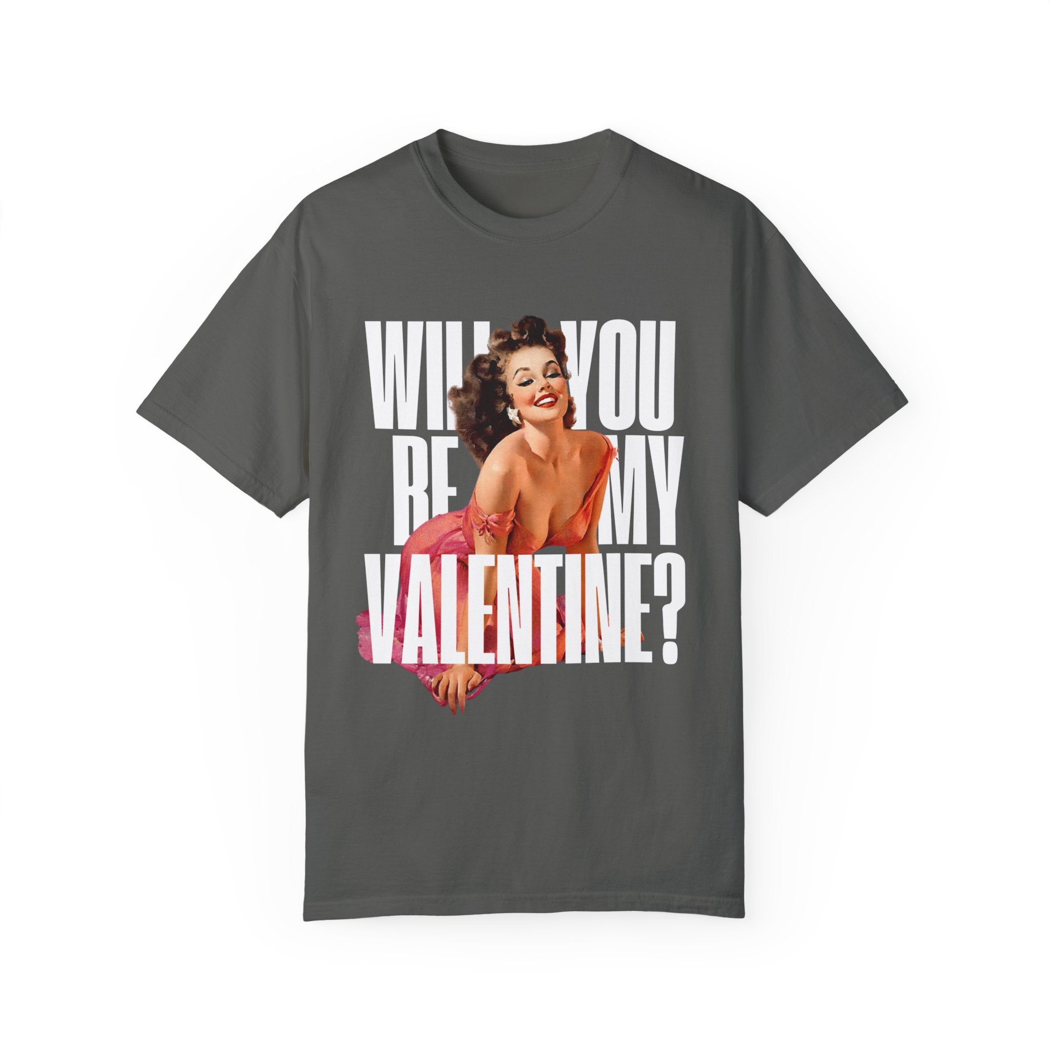 Will You Be My Valentine Pin Up Comfort Colors Crewneck