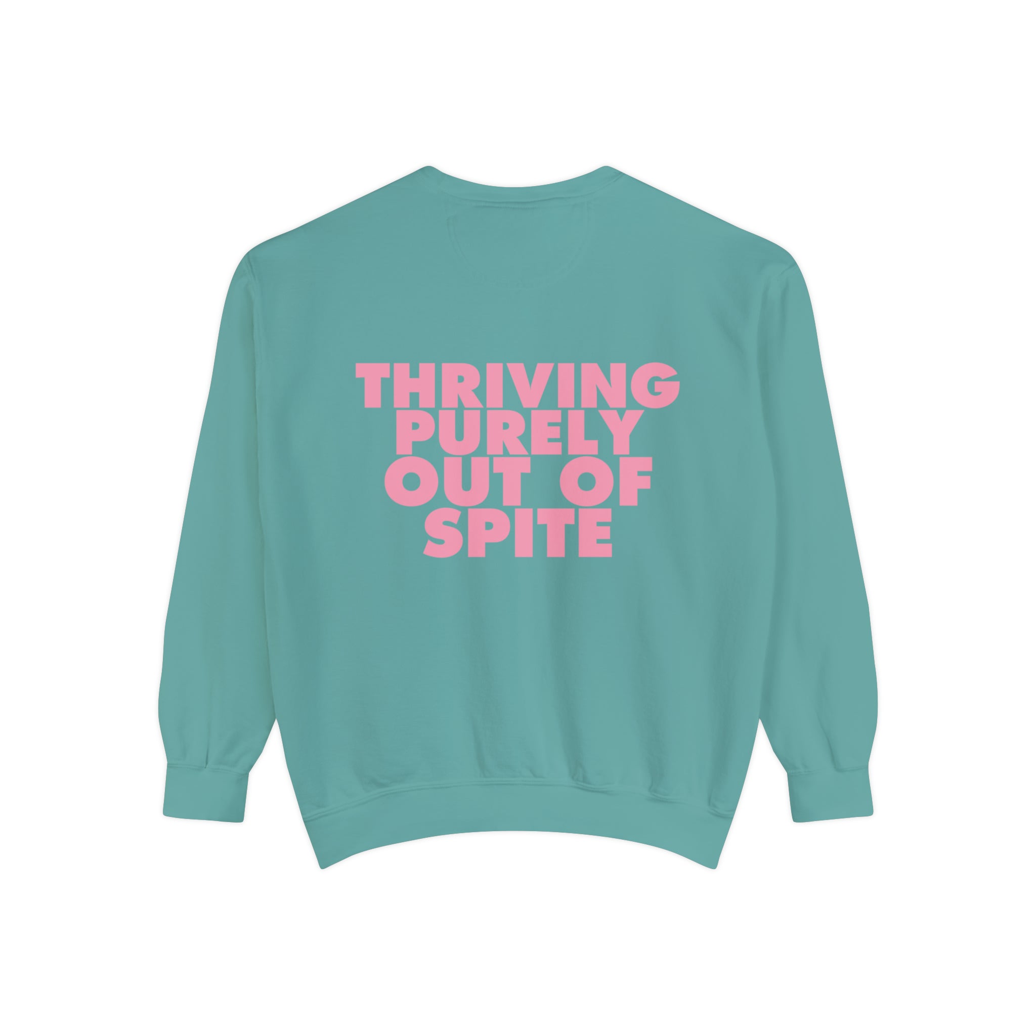 Thriving Purely Out of Spite Comfort Colors Crewneck Sweatshirt