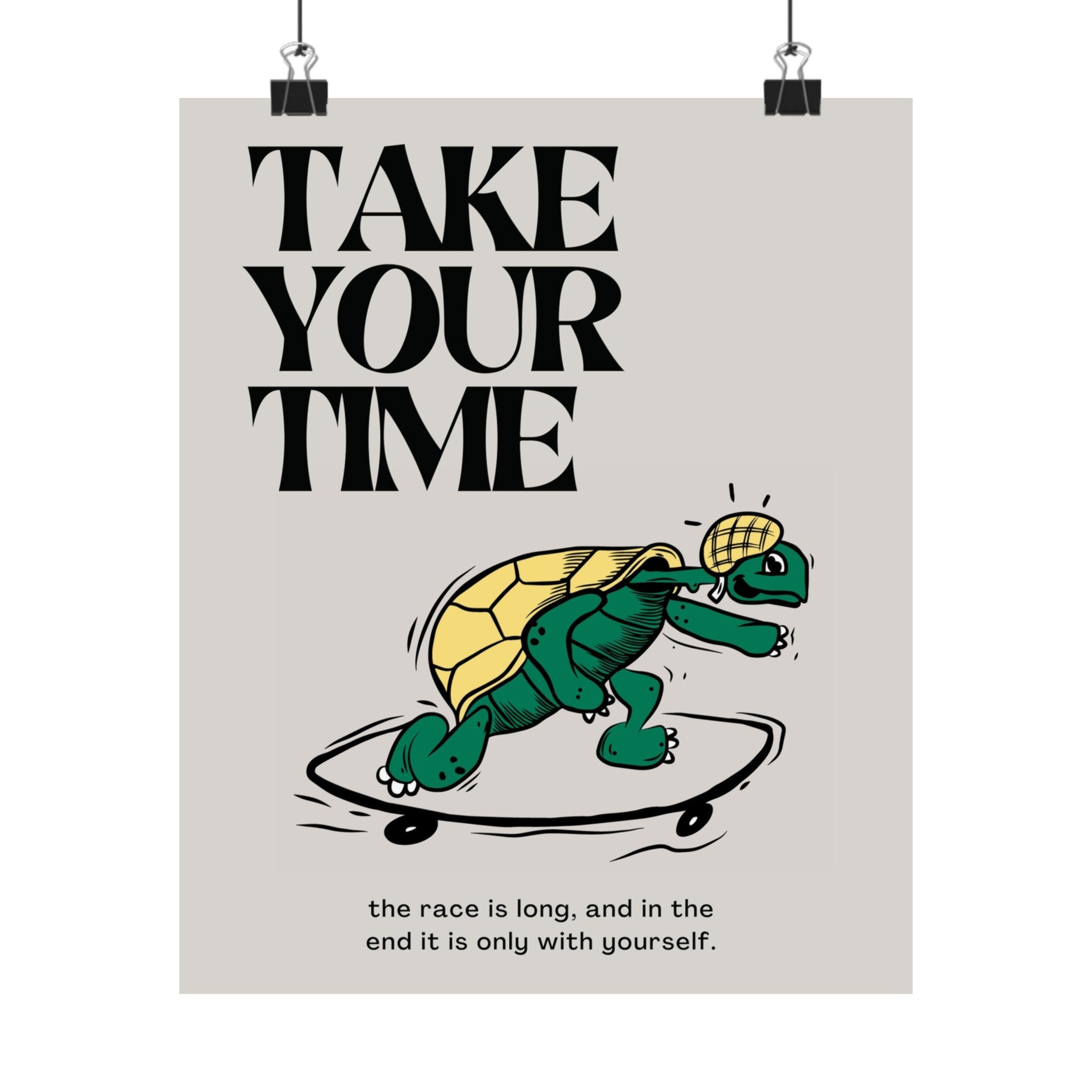 Take Your Time Physical Poster