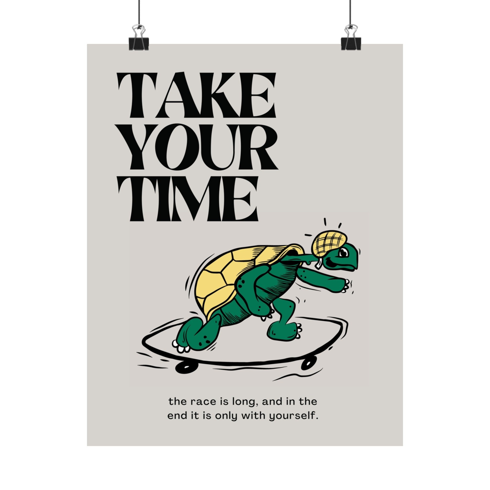 Take Your Time Physical Poster