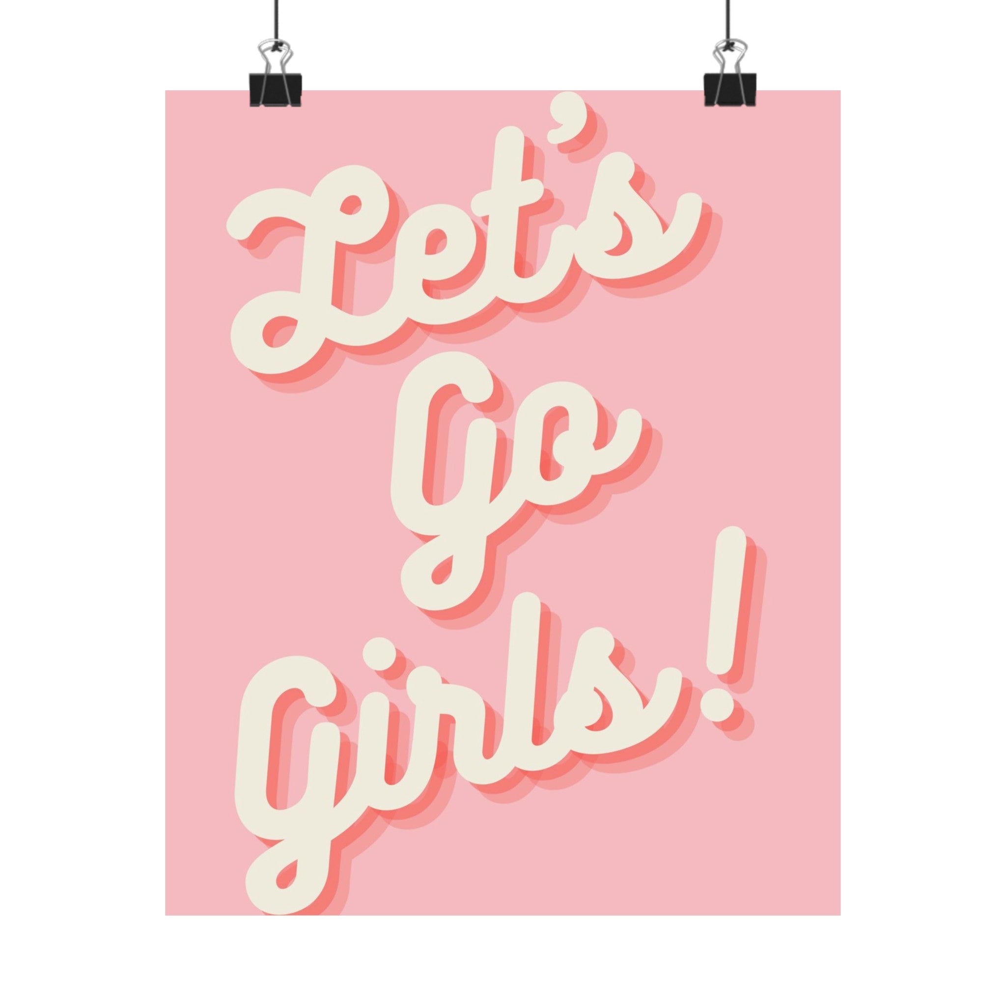 Let's Go Girls Physical Poster