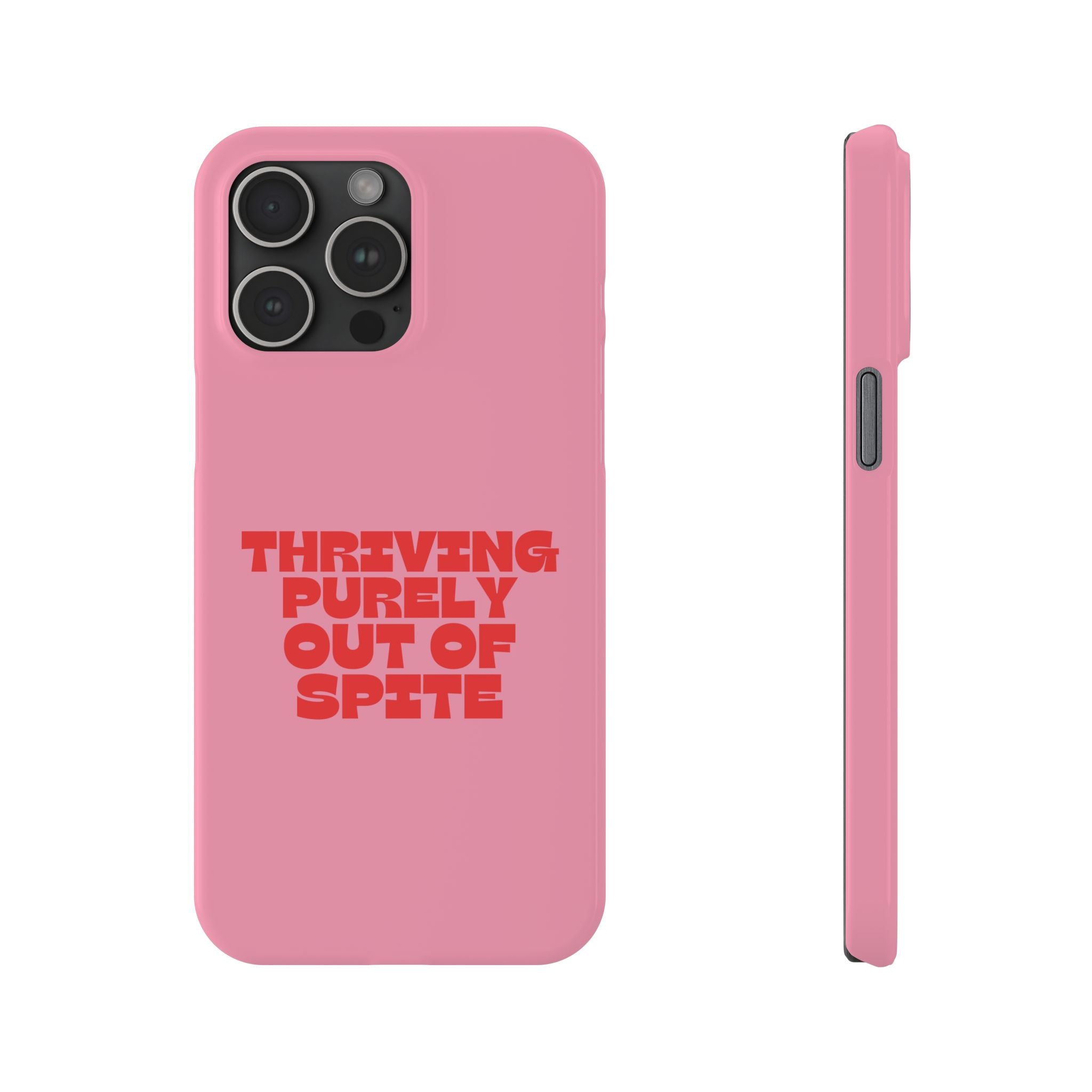 Thriving Purely Out of Spite iPhone Case