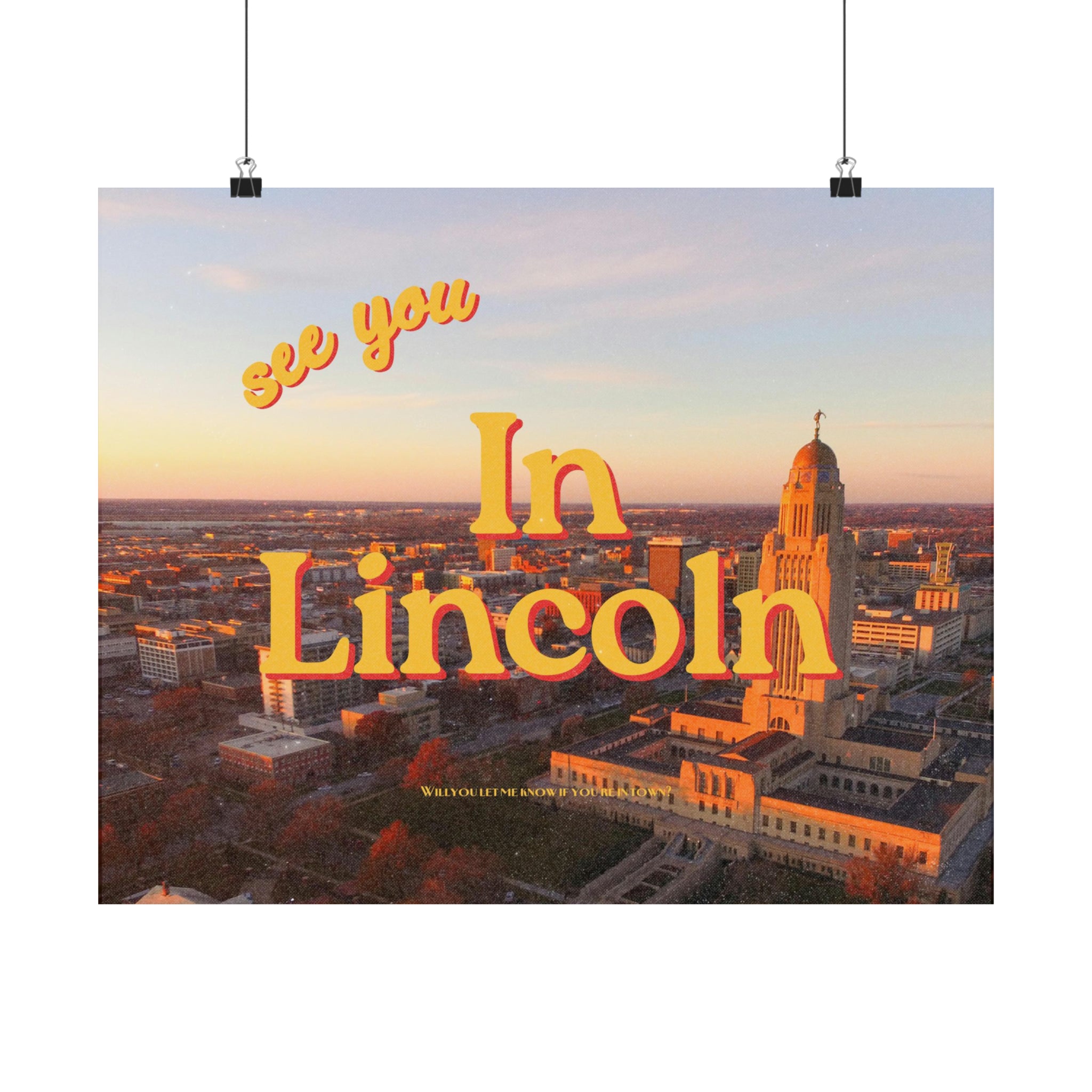 See you in Lincoln Physical Poster