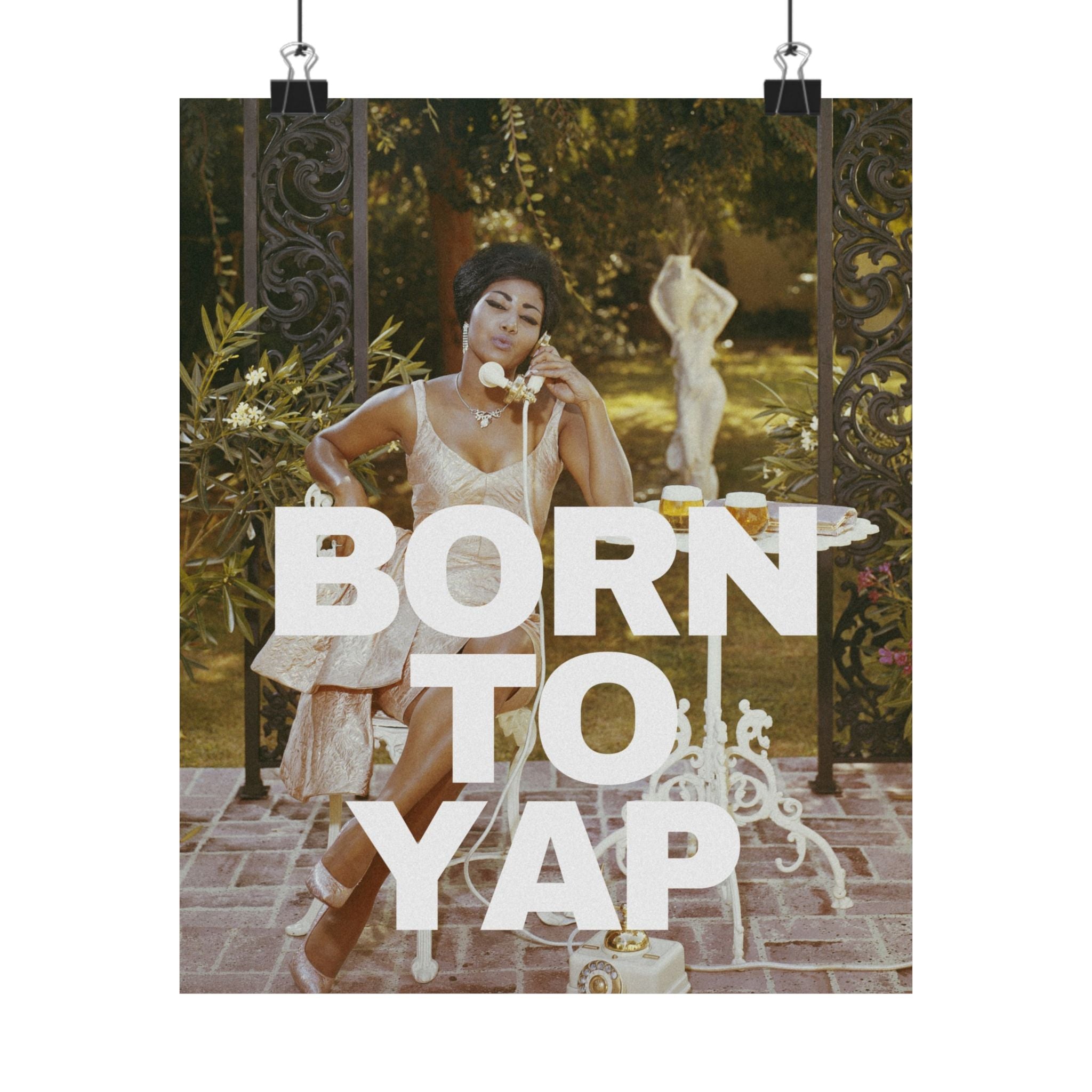 Born to Yap Physical Poster