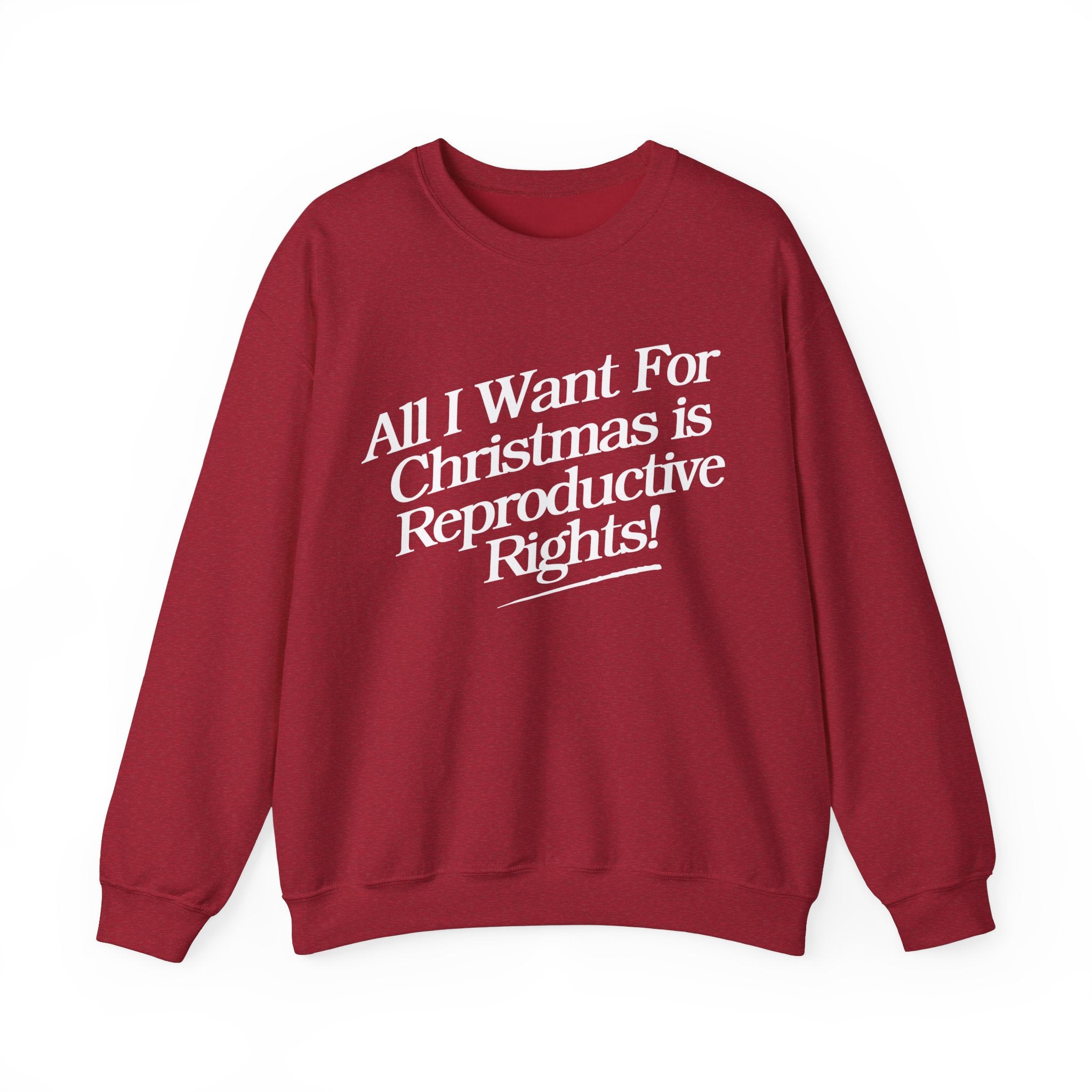 All I Want For Christmas is Reproductive Rights Holiday Gildan Crewneck Sweatshirt