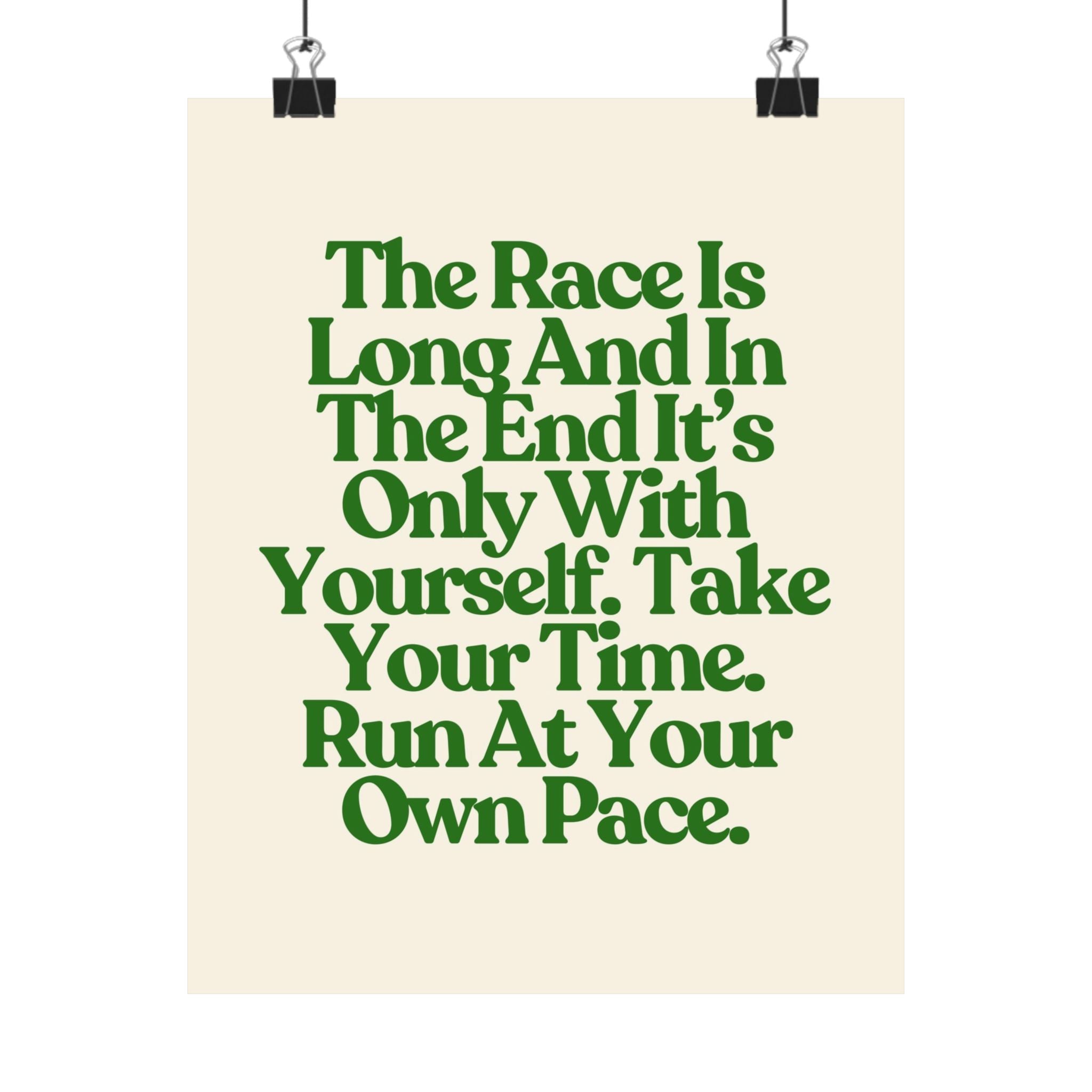 The Race is Long Physical Poster