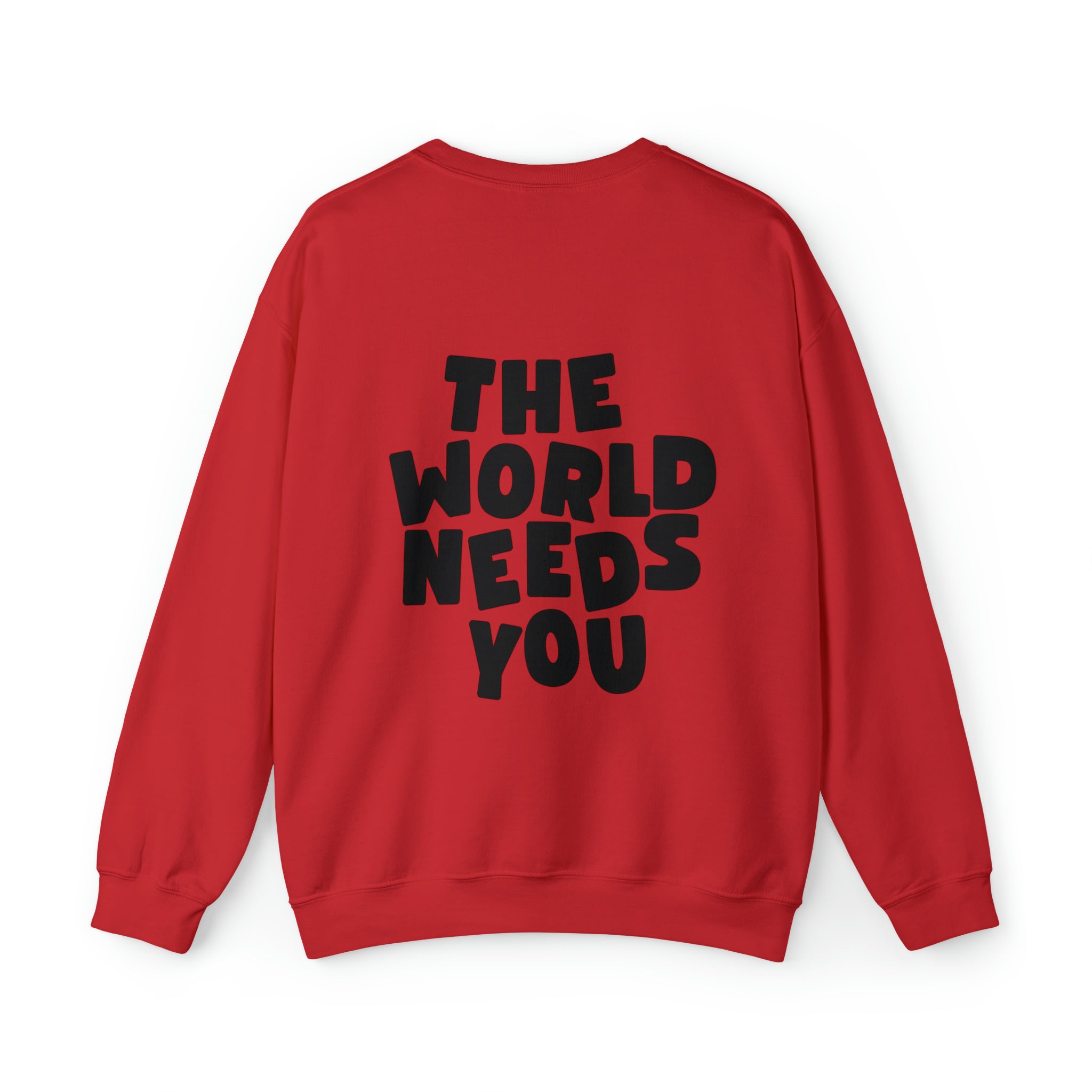 The World Needs You Crewneck Sweatshirt