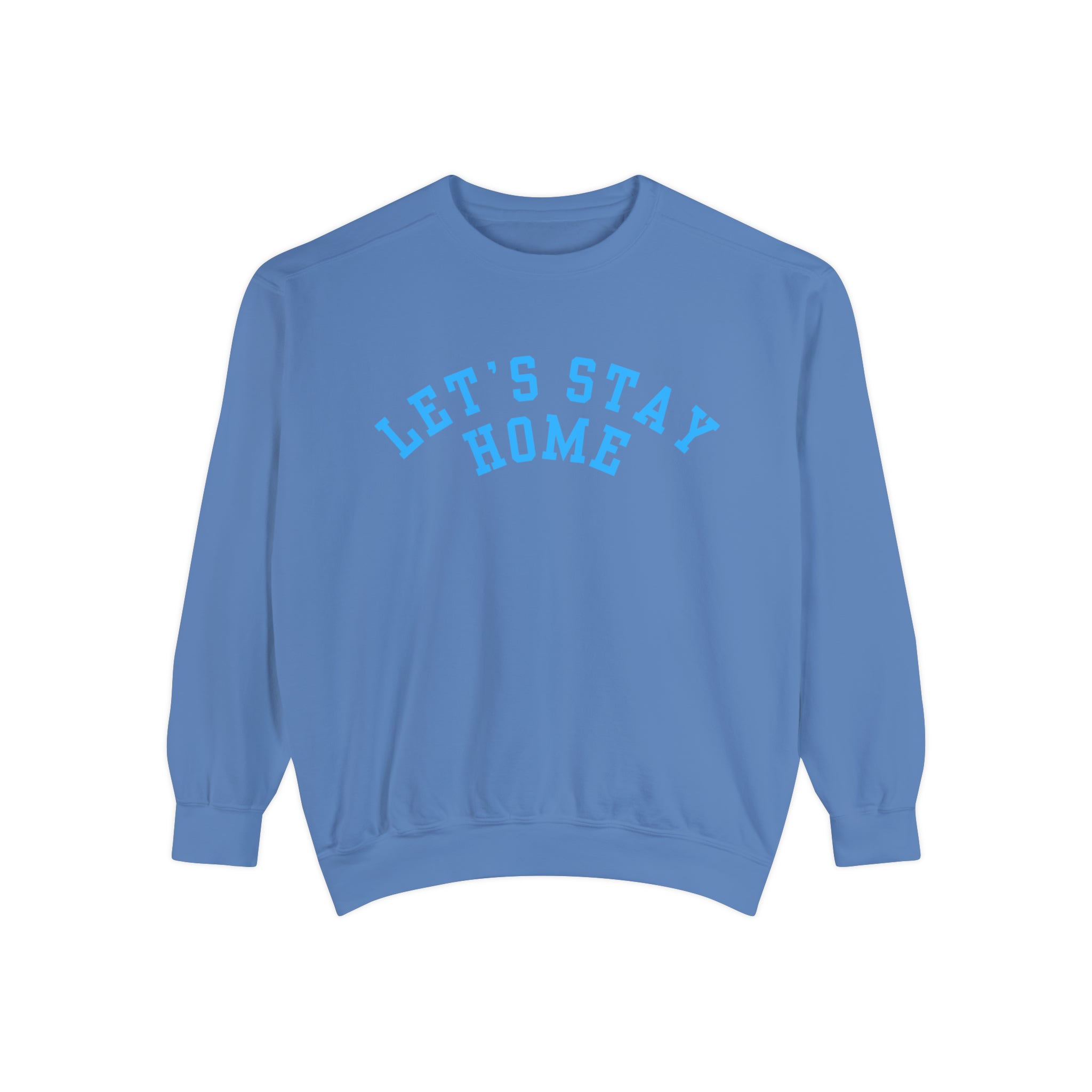 Let's Stay Home and Watch Our Shows Comfort Colors Crewneck Sweatshirt