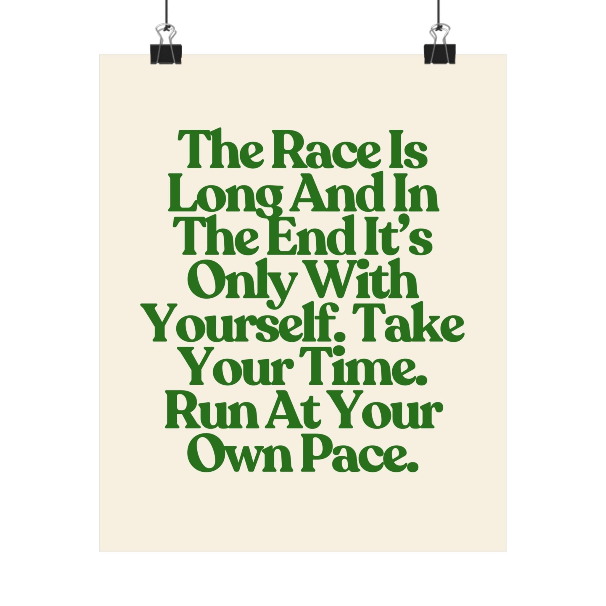 The Race is Long Physical Poster