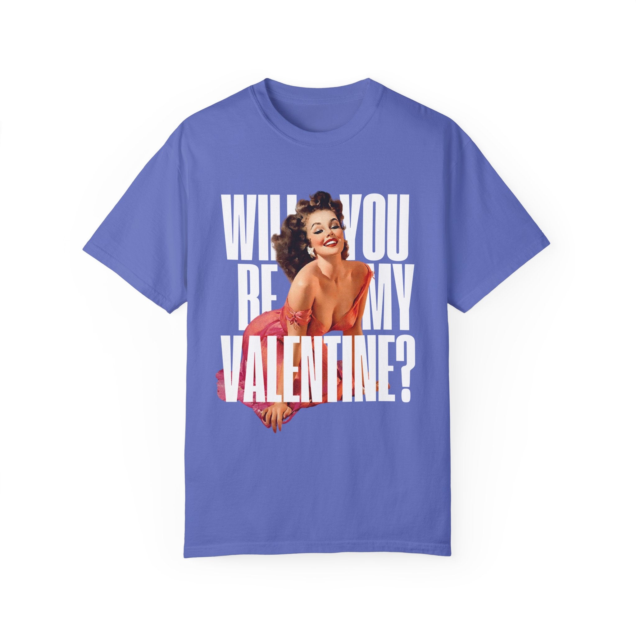 Will You Be My Valentine Pin Up Comfort Colors Crewneck