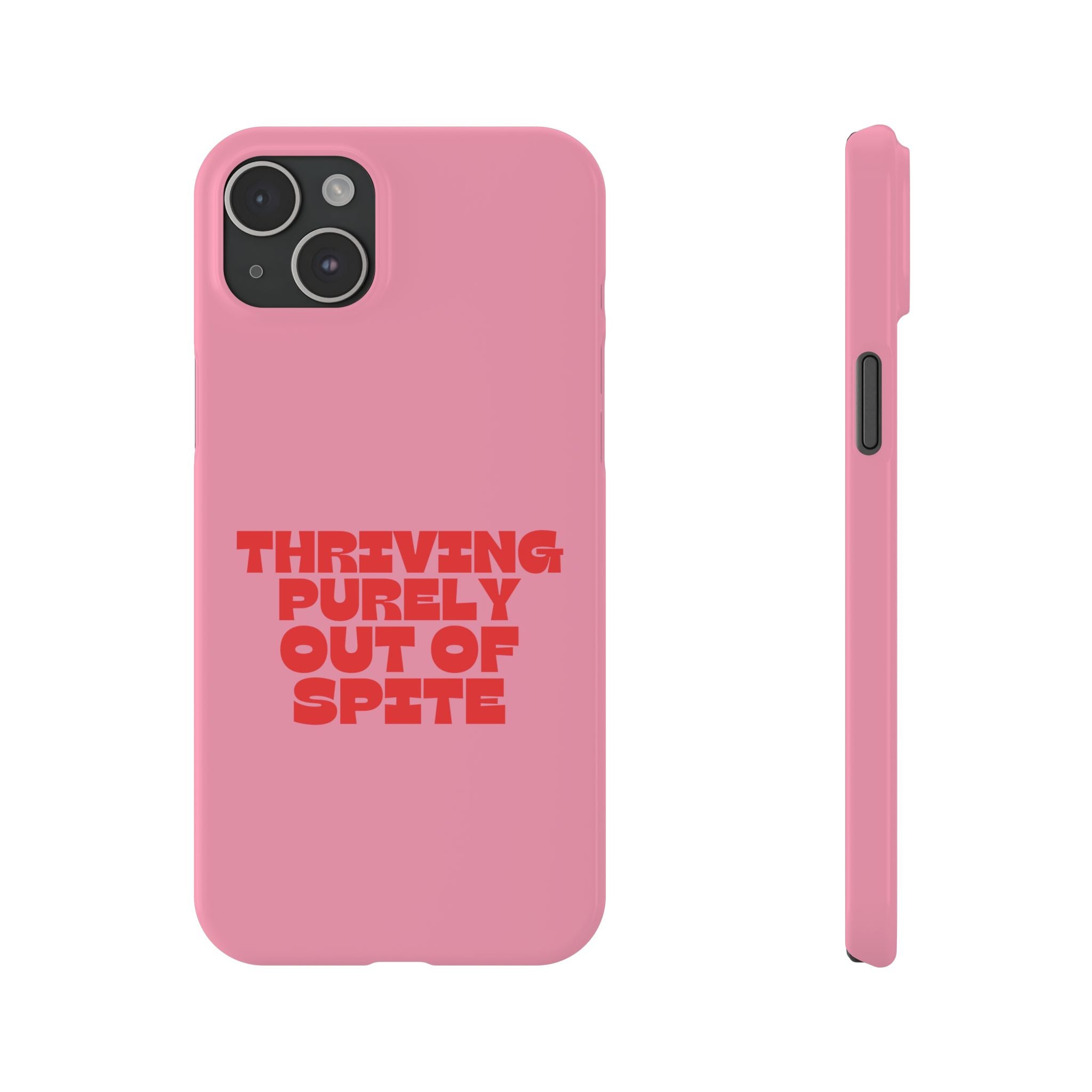 Thriving Purely Out of Spite iPhone Case