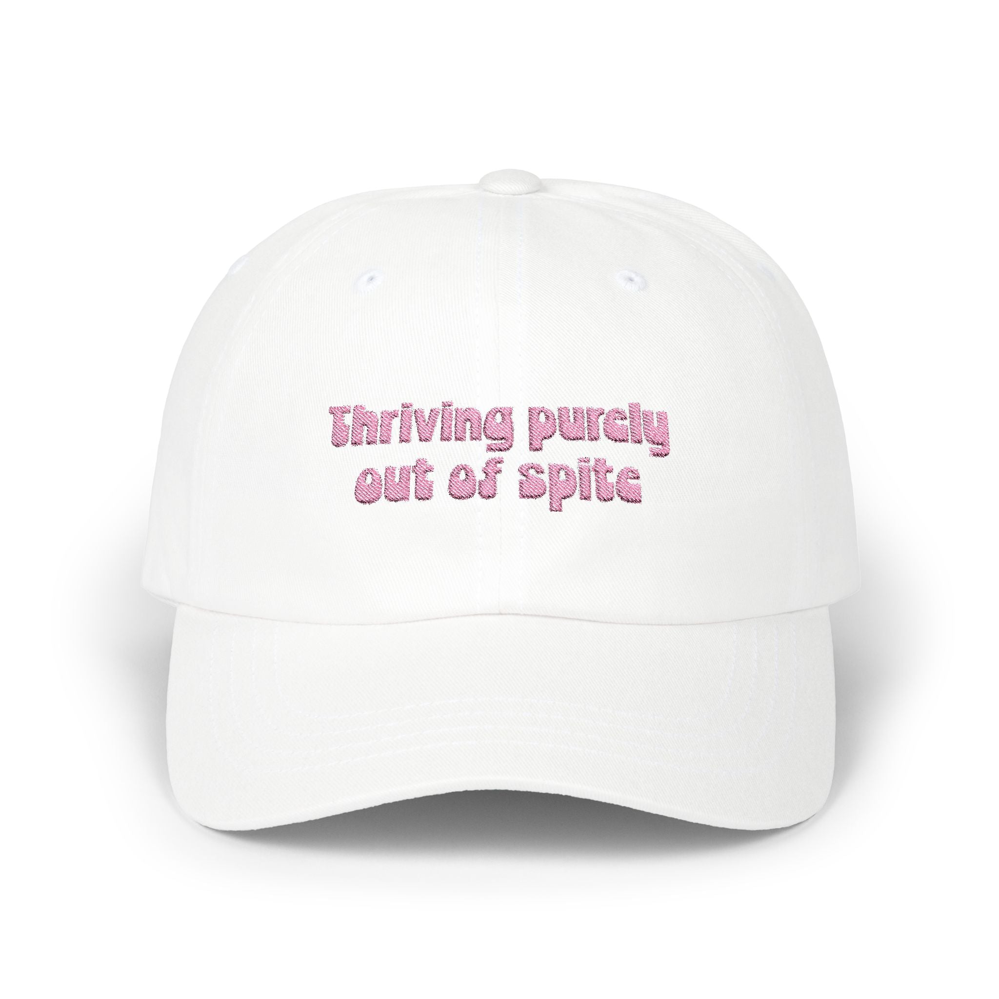 Thriving Purely Out of Spite Embroidered Classic Dad Cap