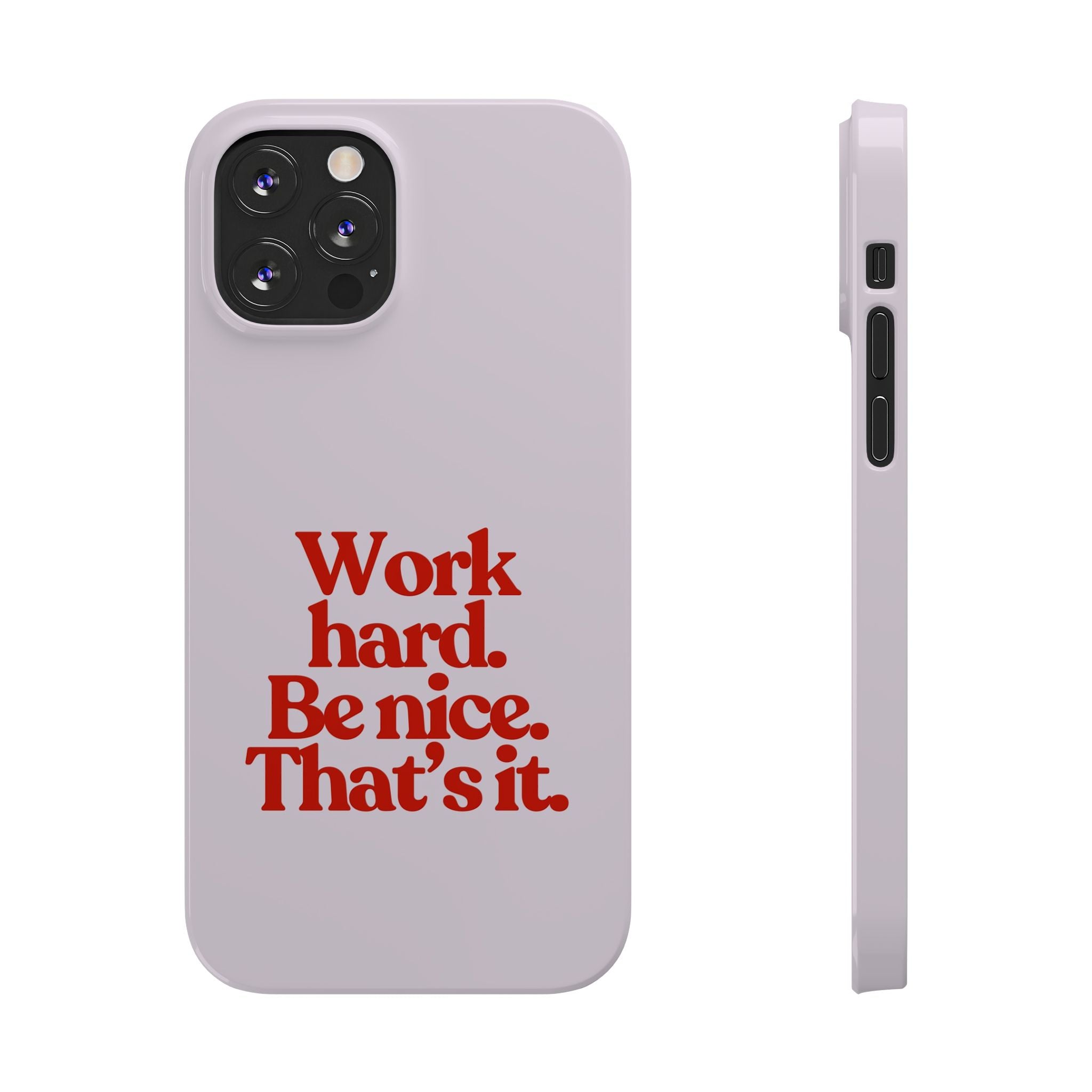 Work Hard Be Nice iPhone Case