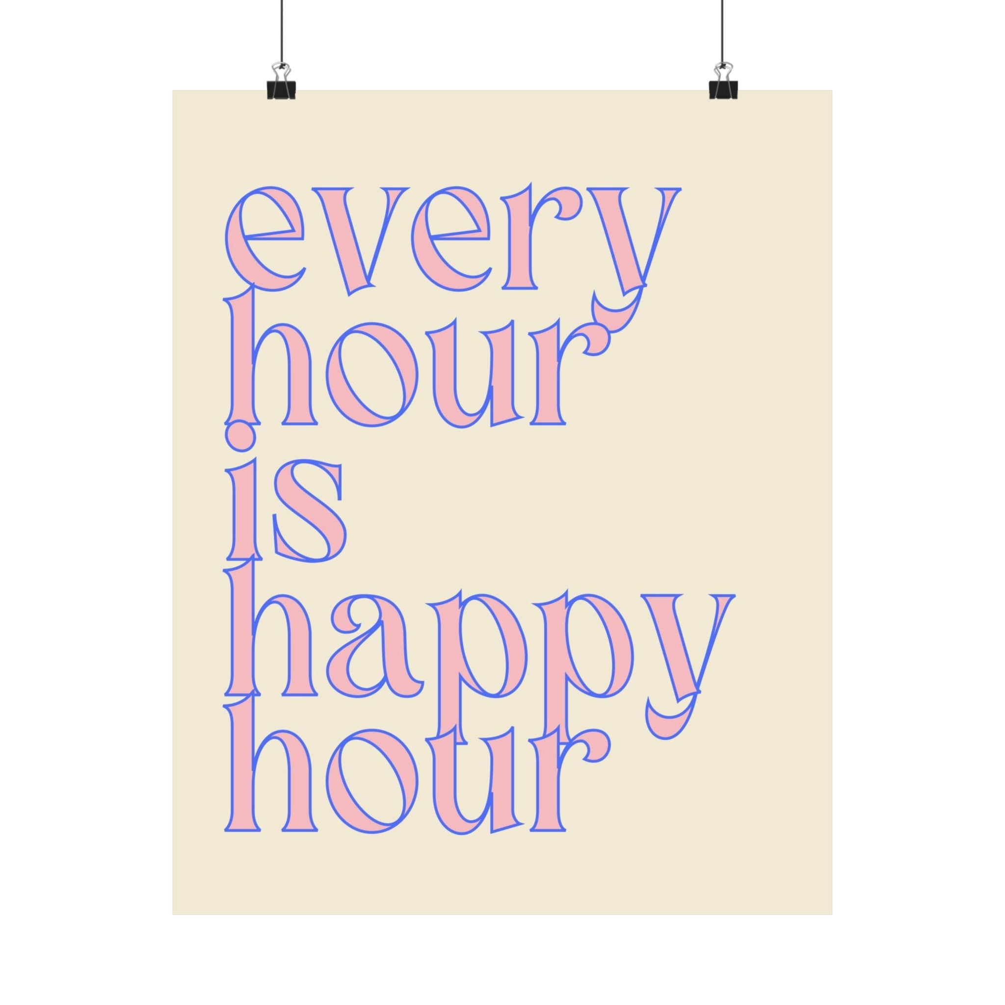 Every Hour is Happy Hour White Poster