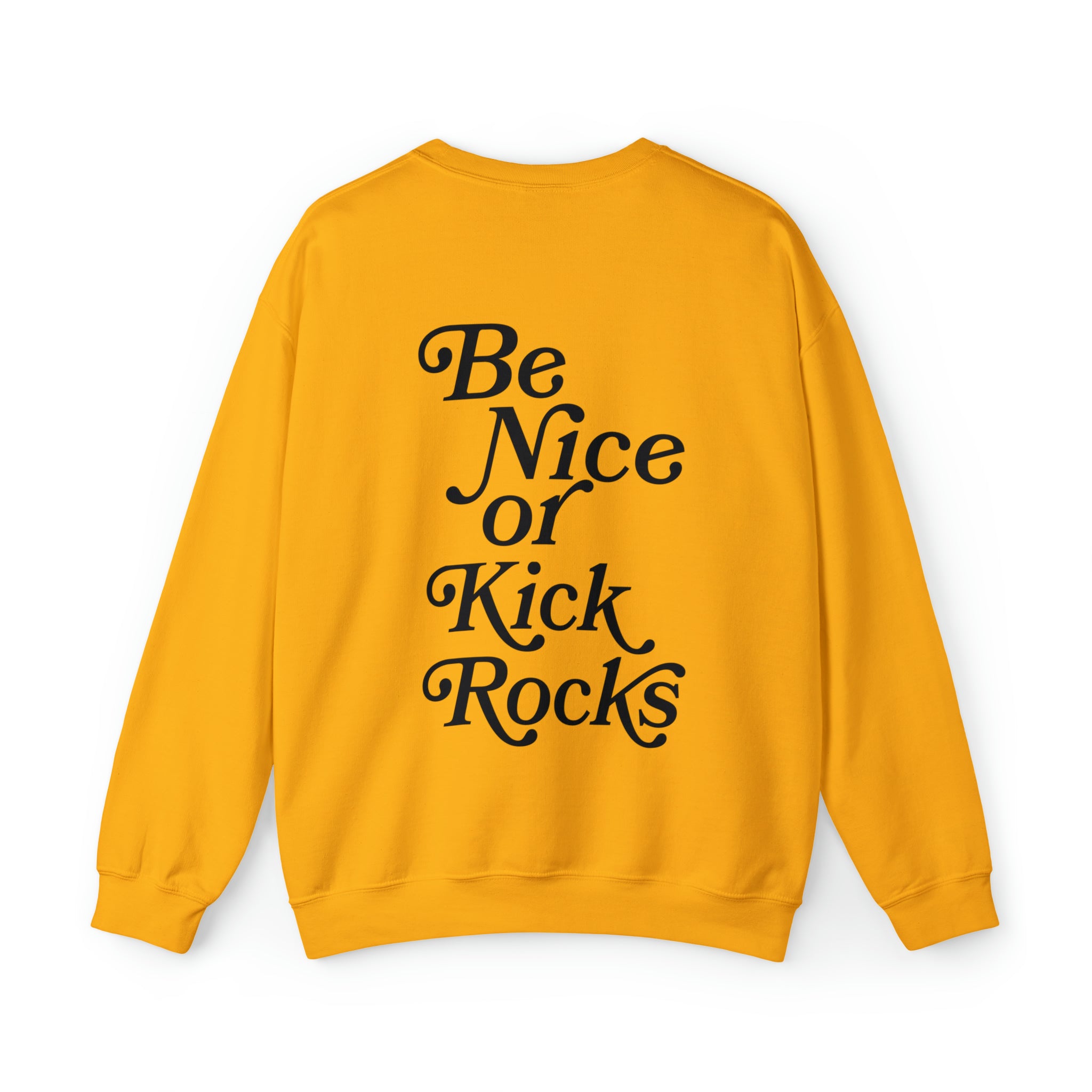 be nice or kick rocks sweatshirt