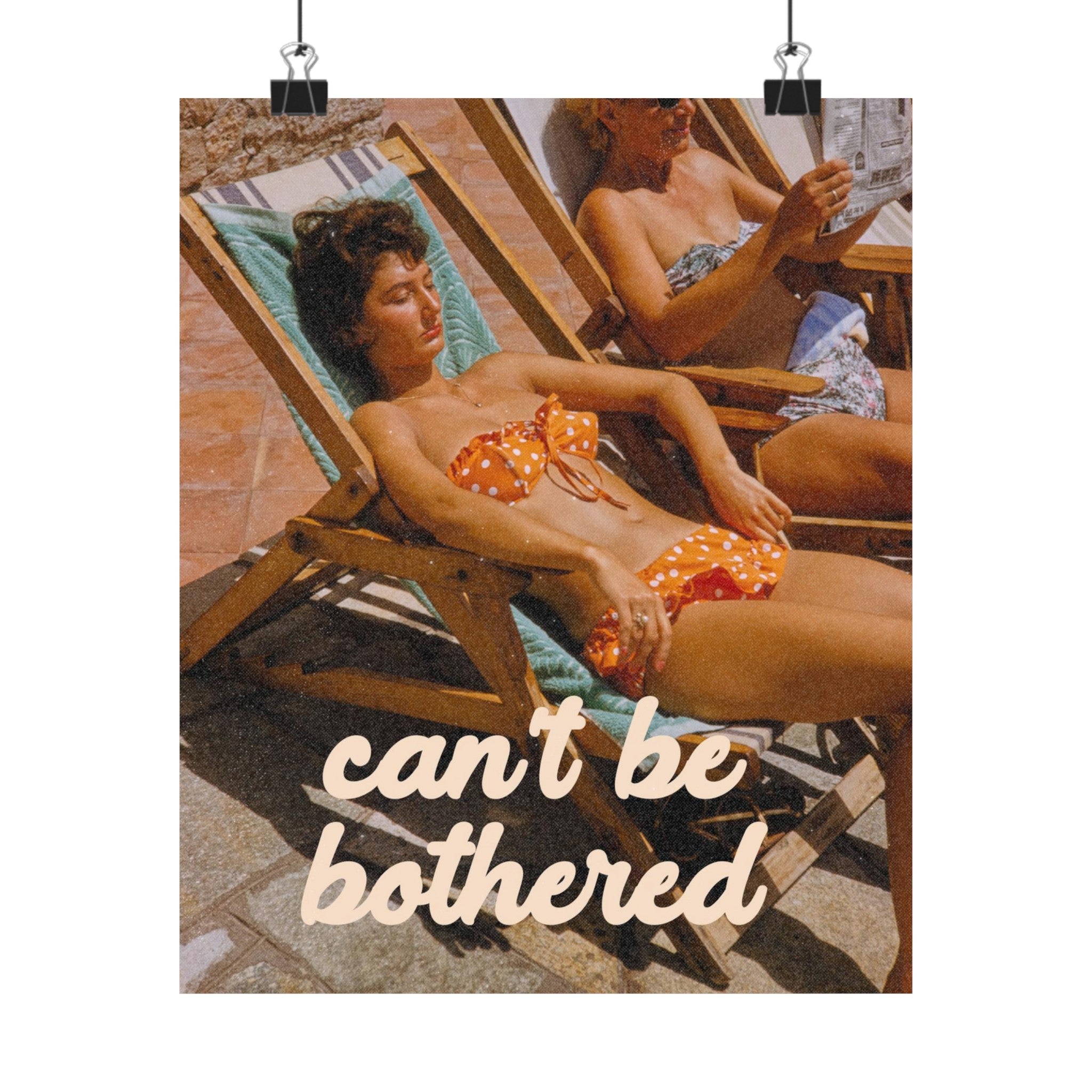 Can't be Bothered Capri Physical Poster