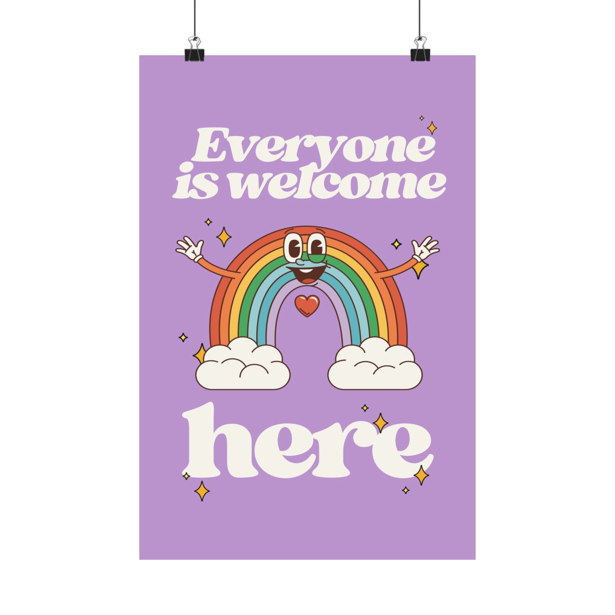 Everyone is Welcome Here Physical Poster