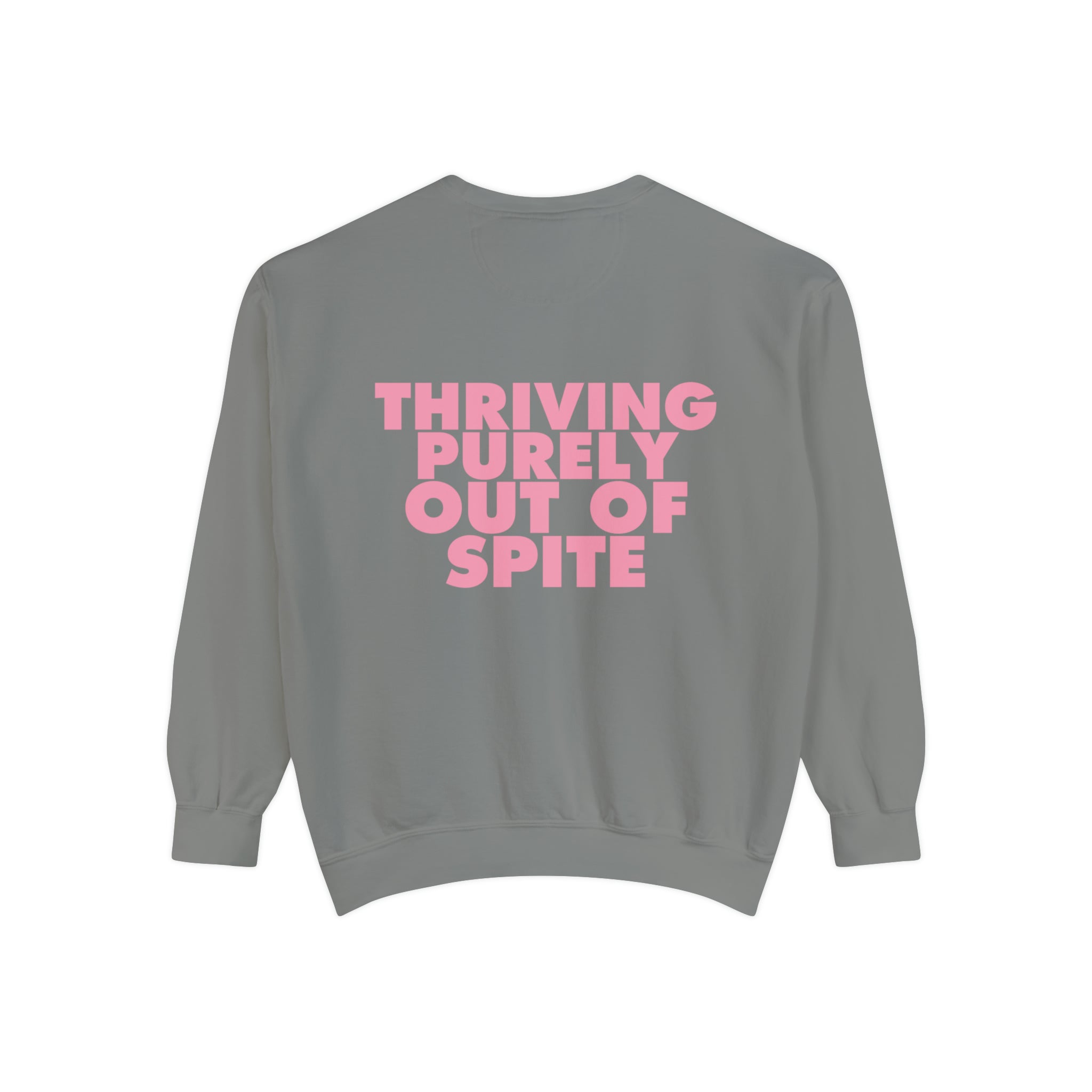 Thriving Purely Out of Spite Comfort Colors Crewneck Sweatshirt