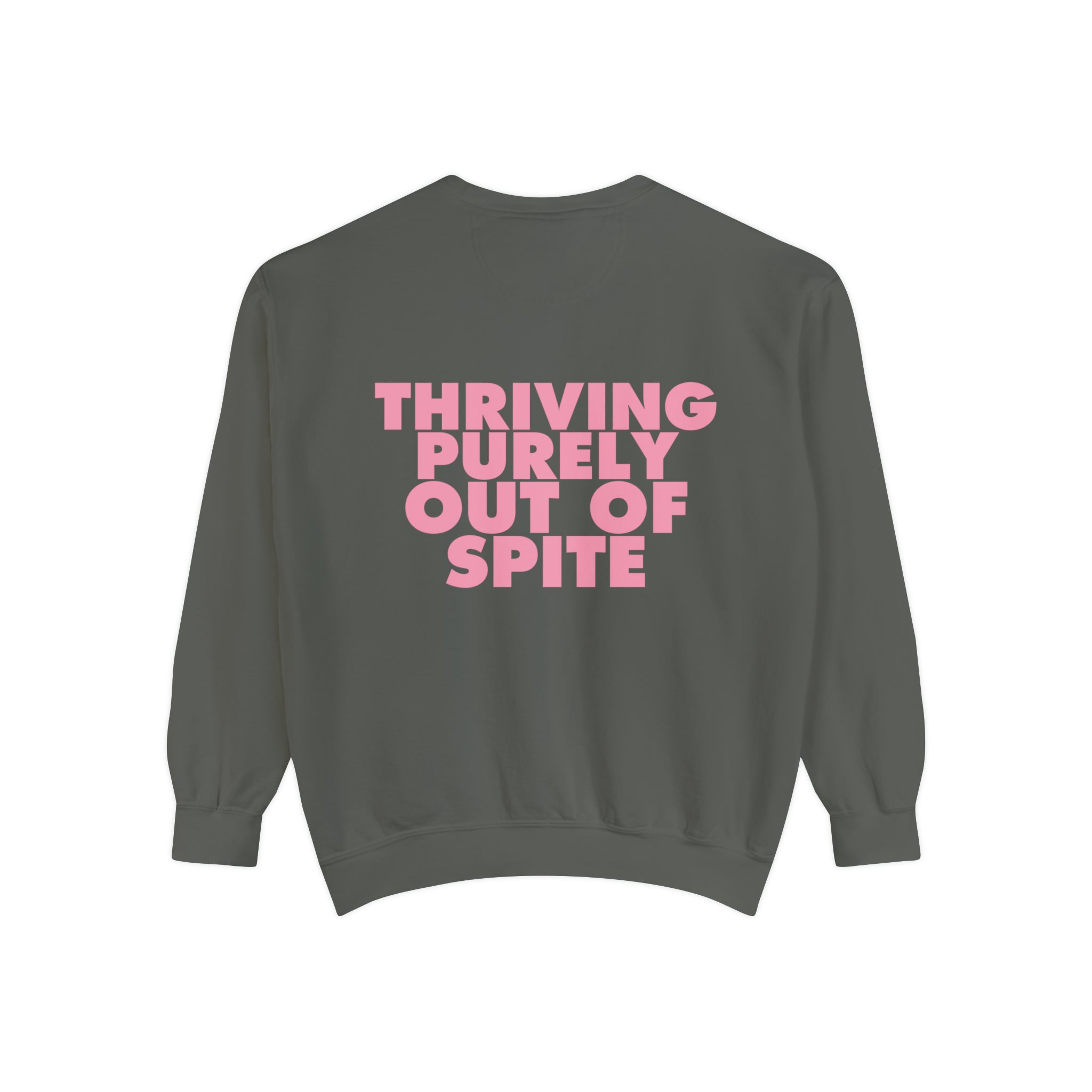 Thriving Purely Out of Spite Comfort Colors Crewneck Sweatshirt