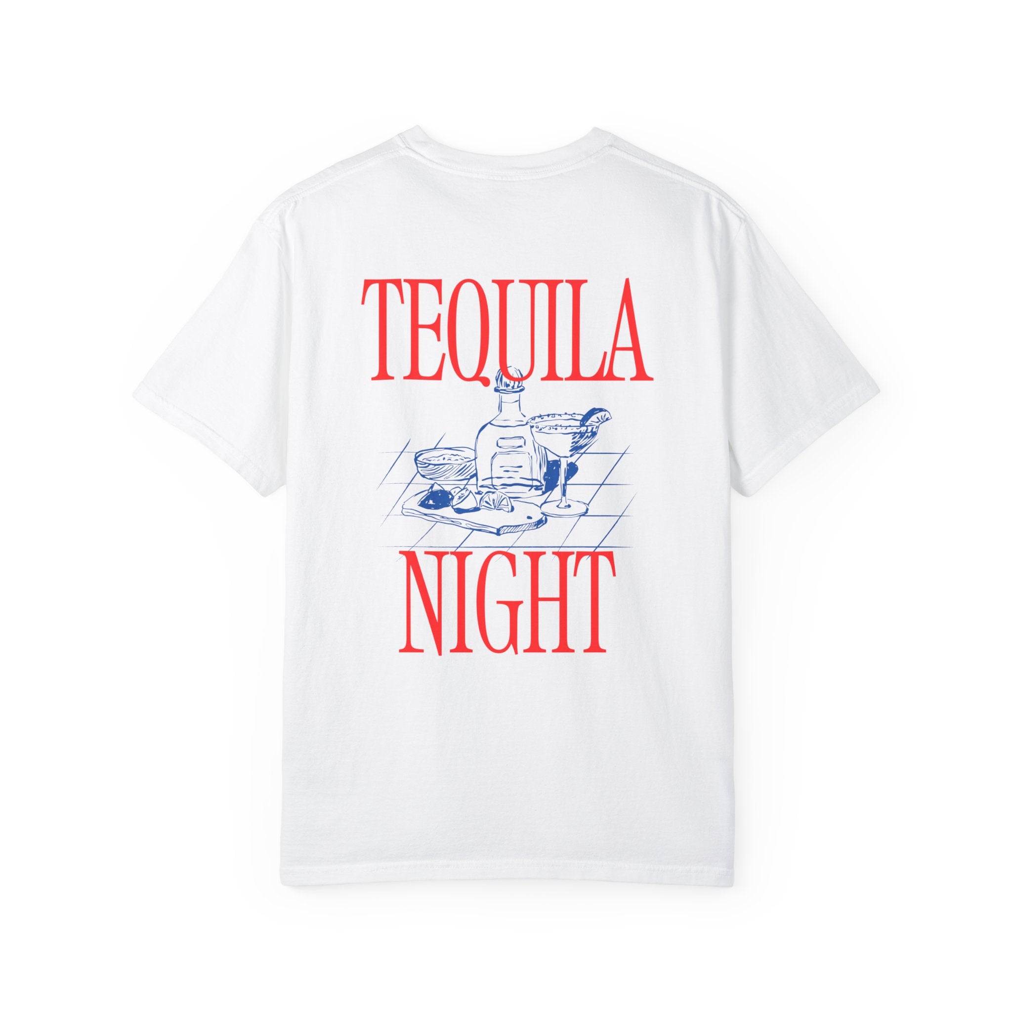 Tequila Night Comfort Colors T Shirt