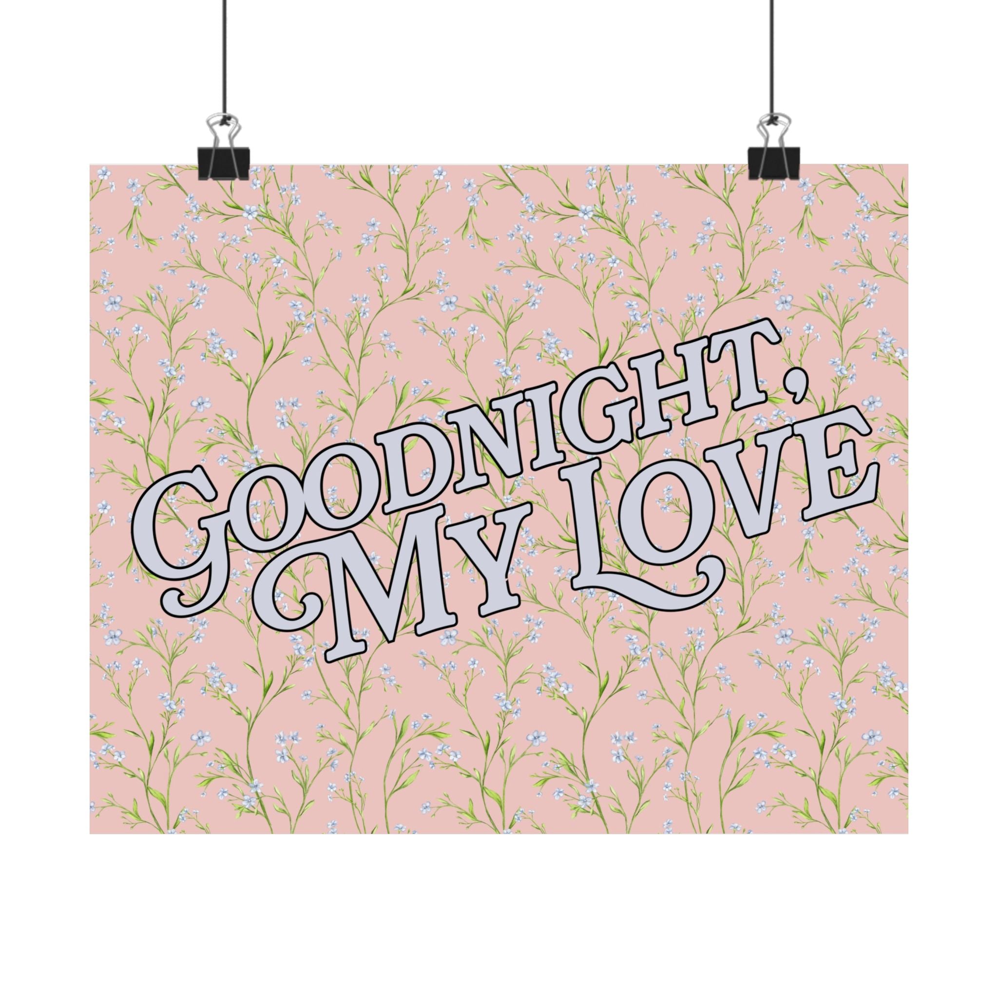 Goodnight My Love Horizontal Physical Poster