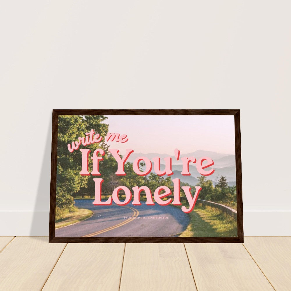 Wooden Framed Poster, Write Me If You're Lonely