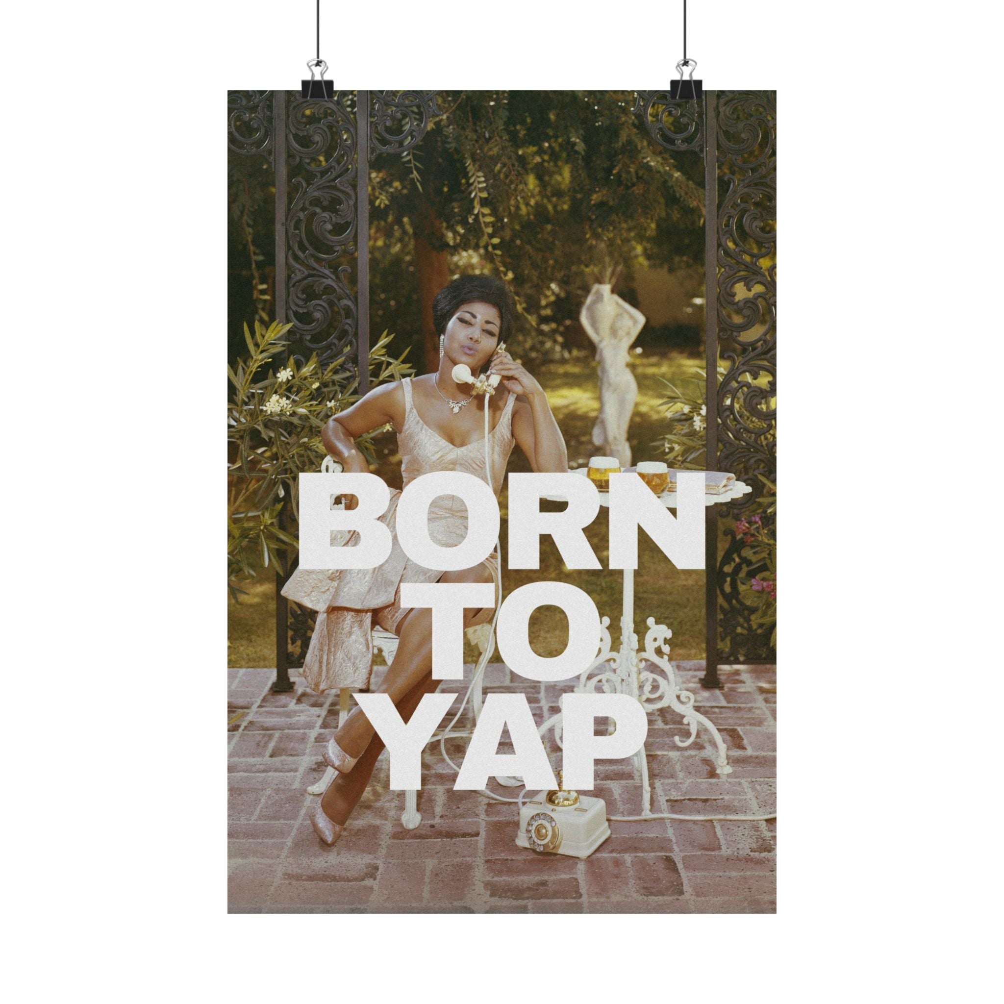 Born to Yap Physical Poster