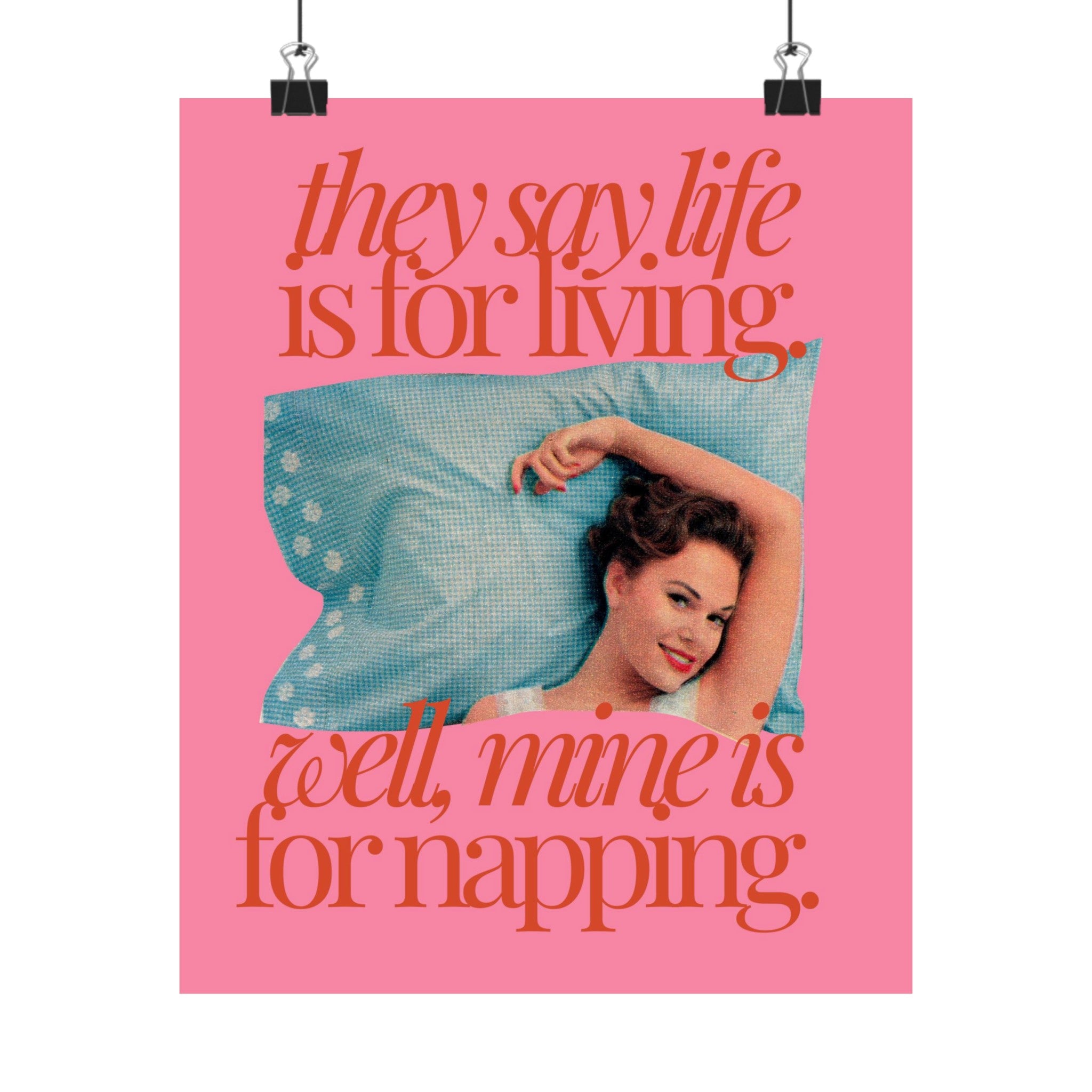 Life is For Napping Physical Poster