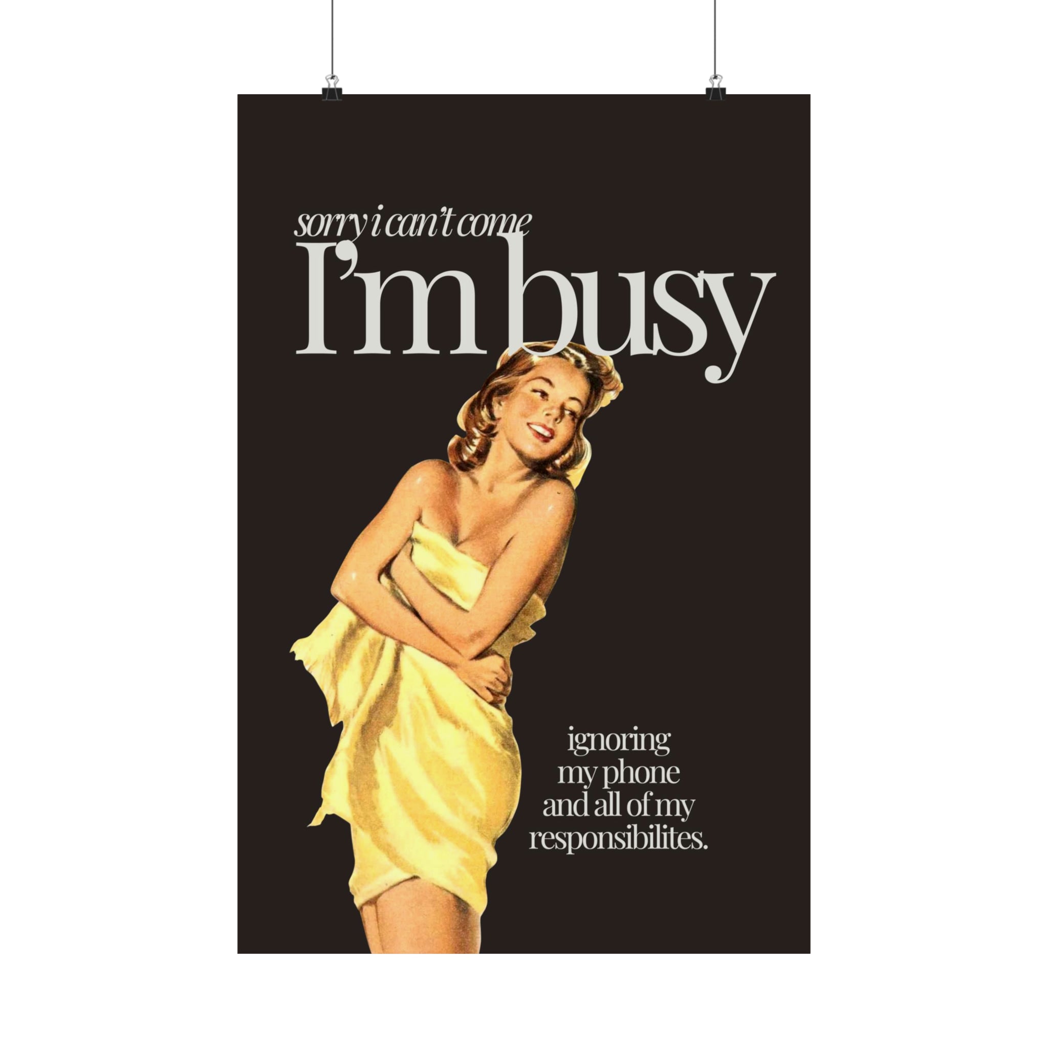 I'm Busy Physical Poster