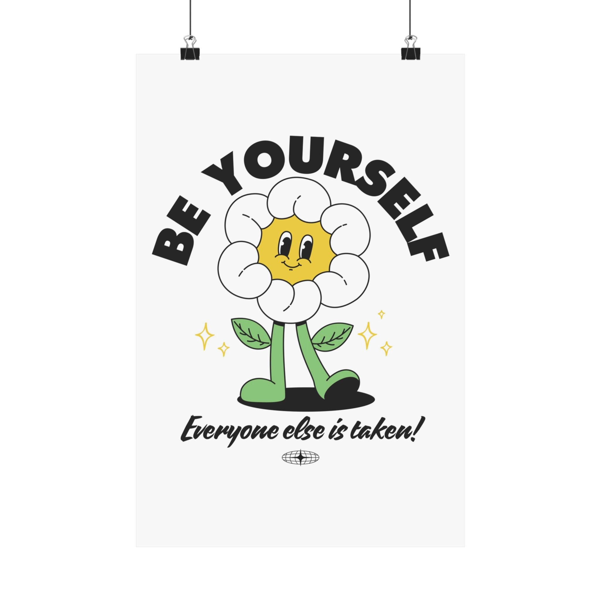 Be Yourself Flower Physical Poster