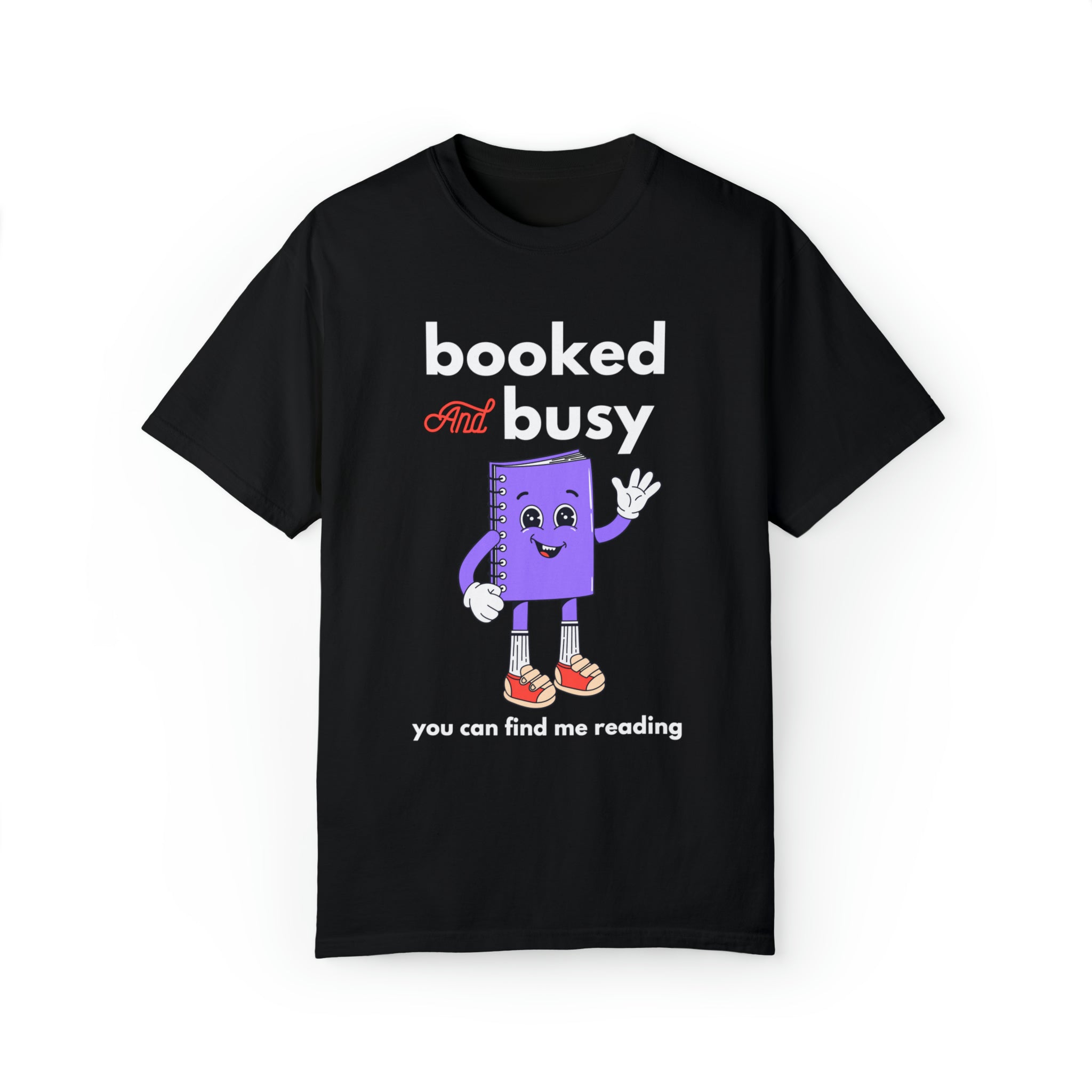 Booked and Busy Comfort Colors T-Shirt: This T-shirt is sure to turn heads wherever you go.