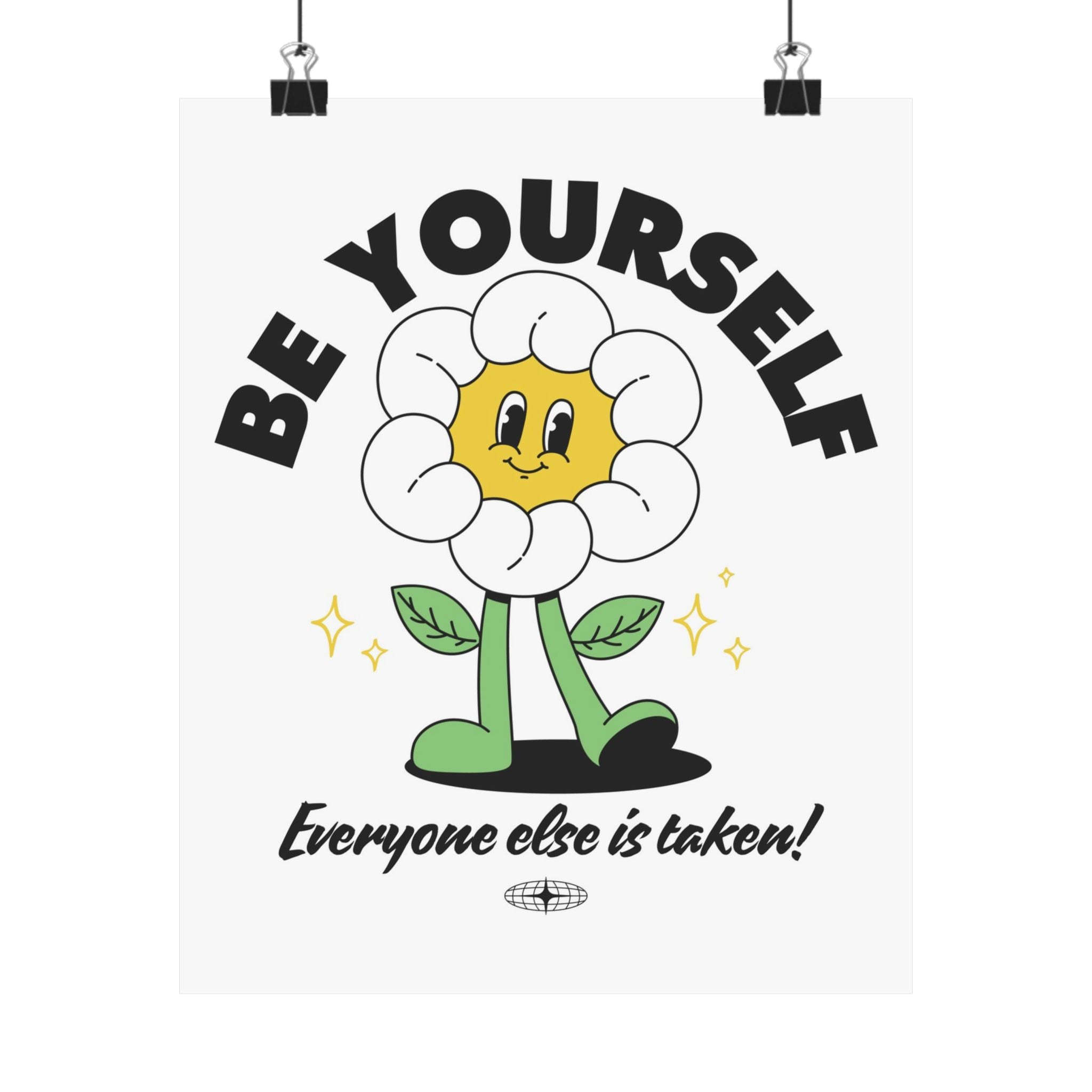 Be Yourself Flower Physical Poster