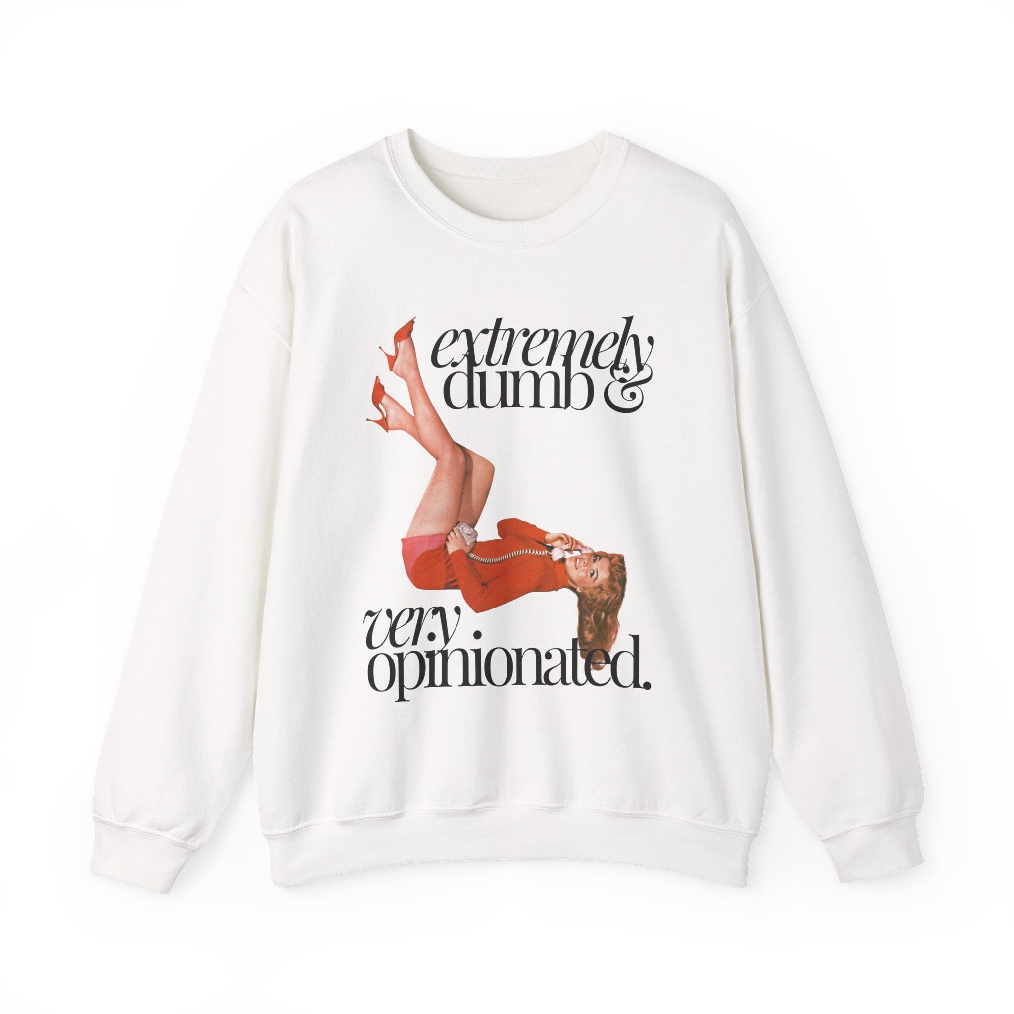 Extremely Dumb and Very Opinionated Crewneck Sweatshirt