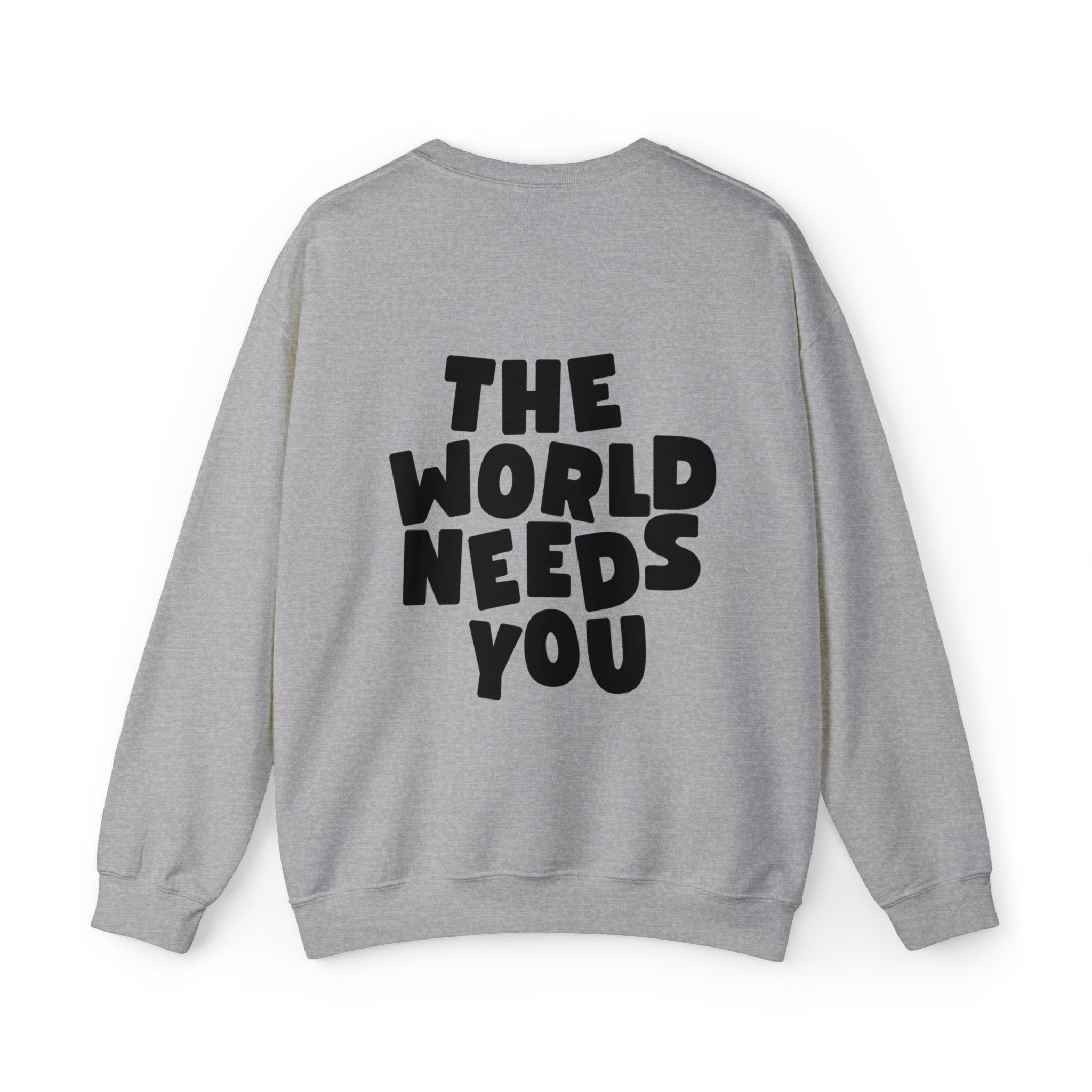 The World Needs You Crewneck Sweatshirt