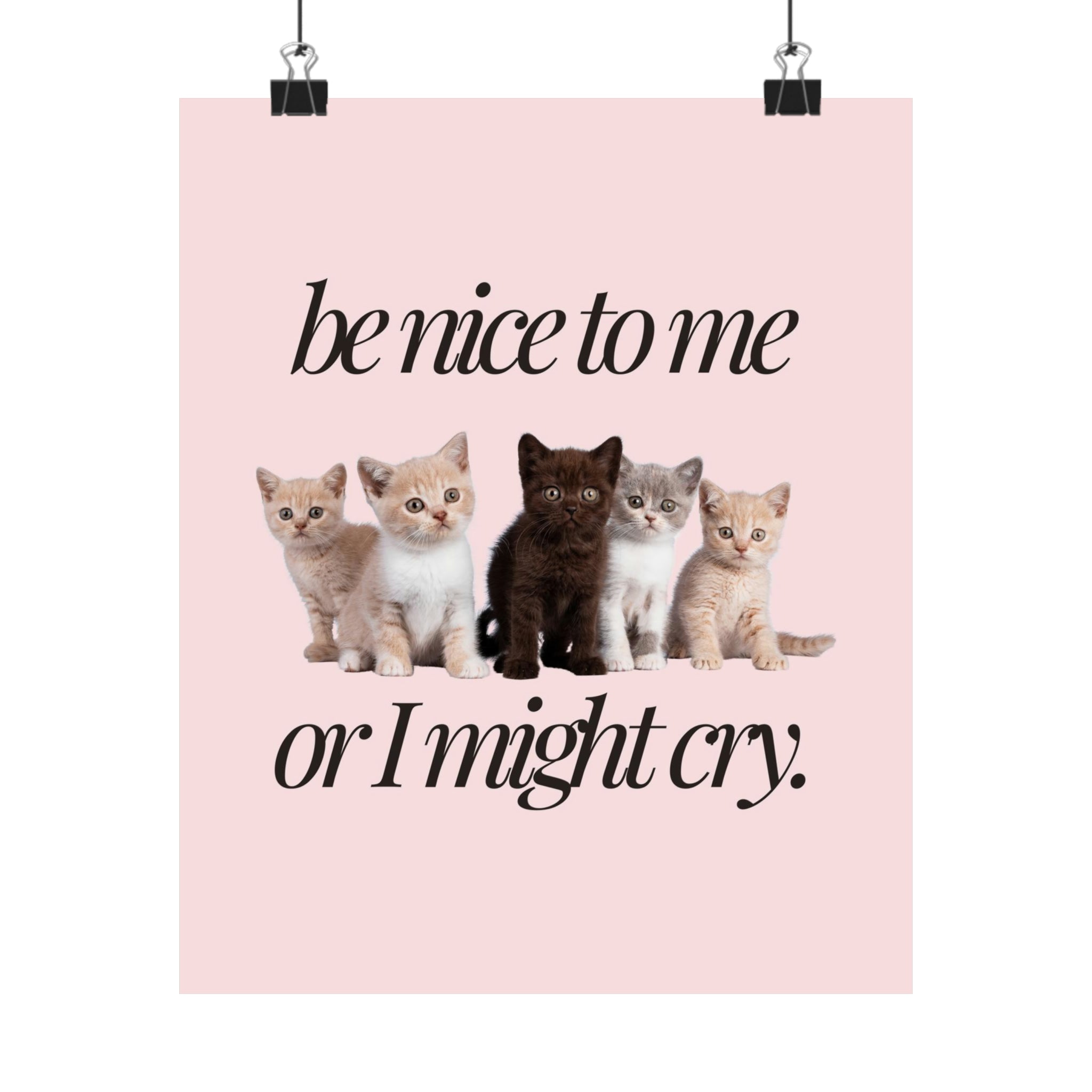 Be Nice Kitties Physical Poster