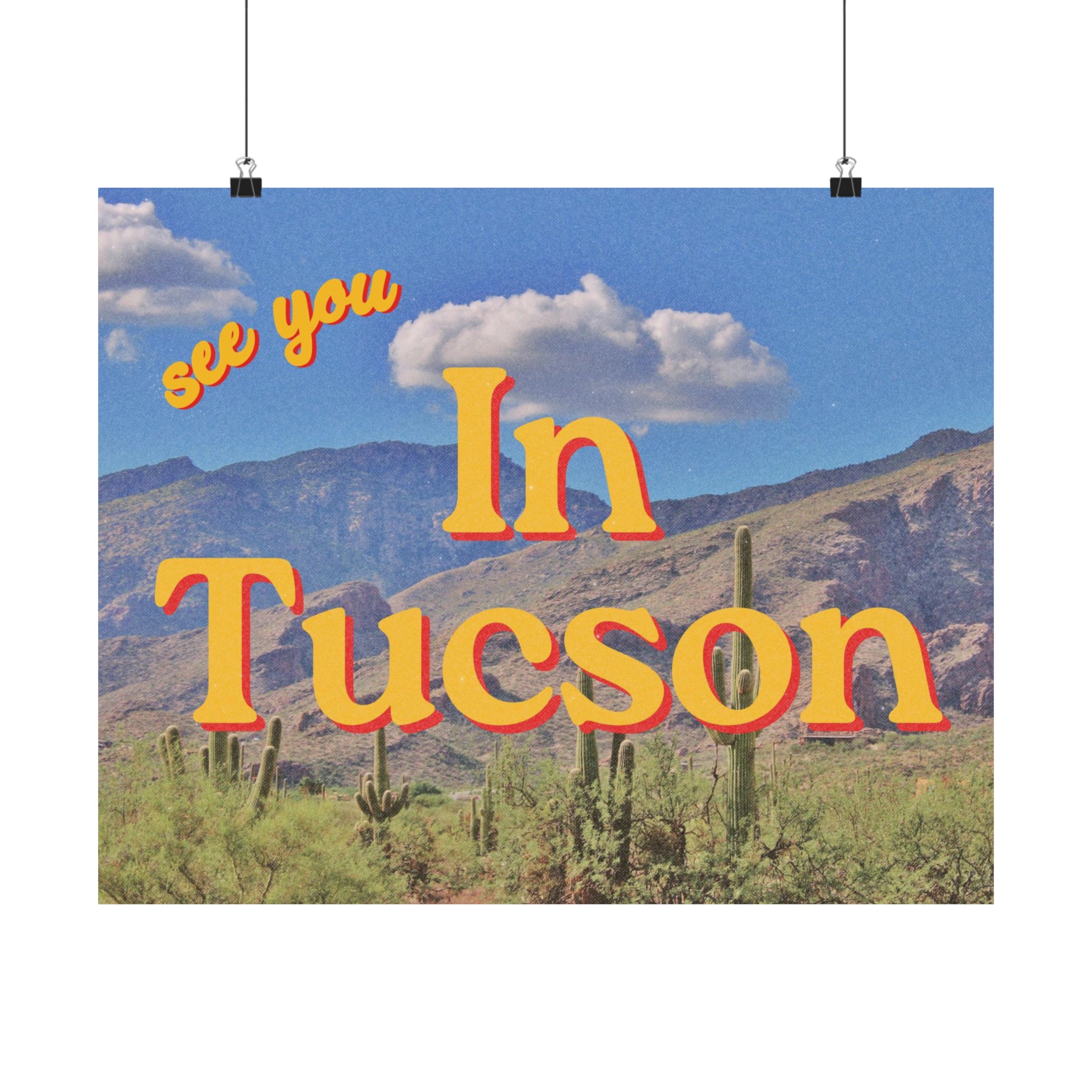 See you in Tuscon Matte Poster