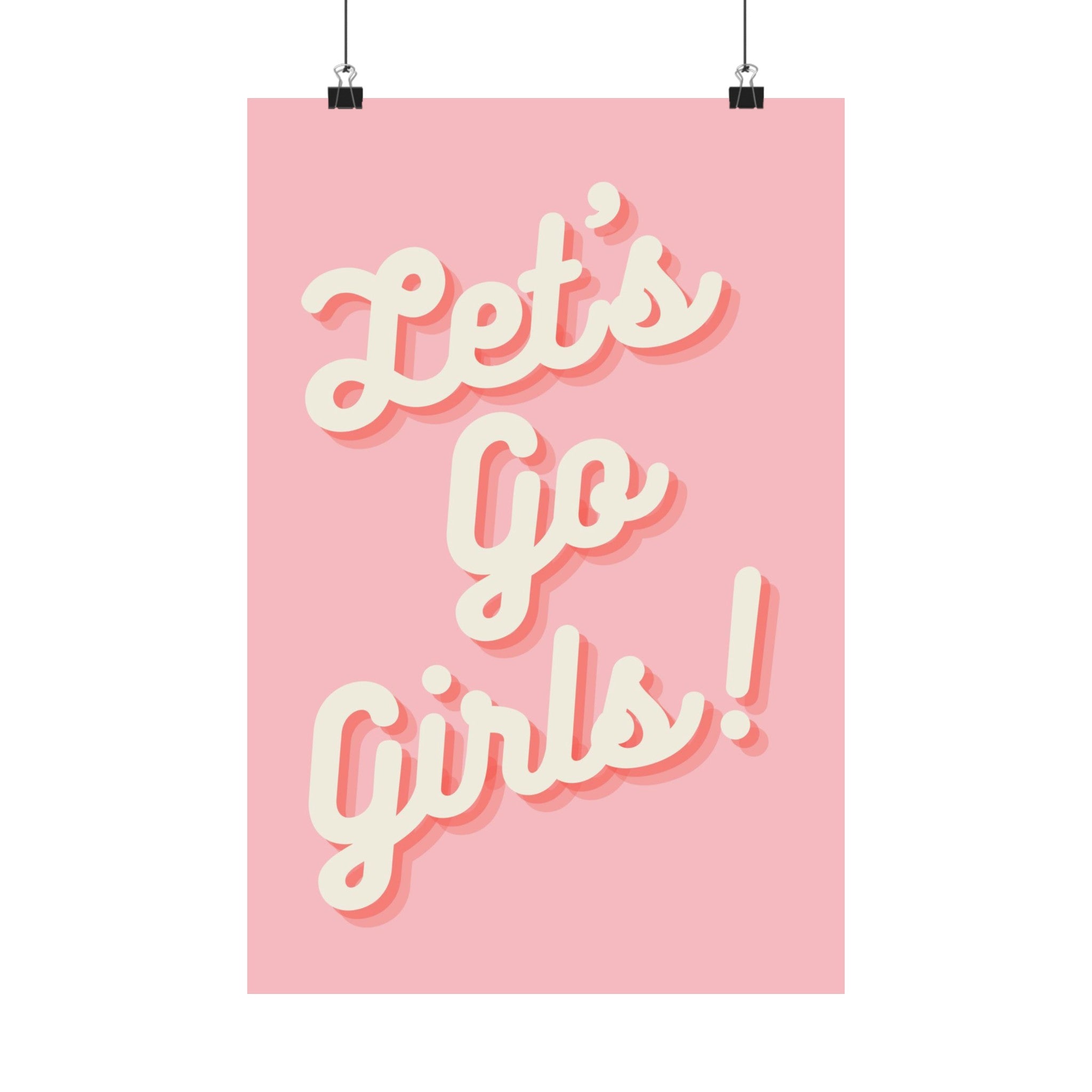 Let's Go Girls Physical Poster