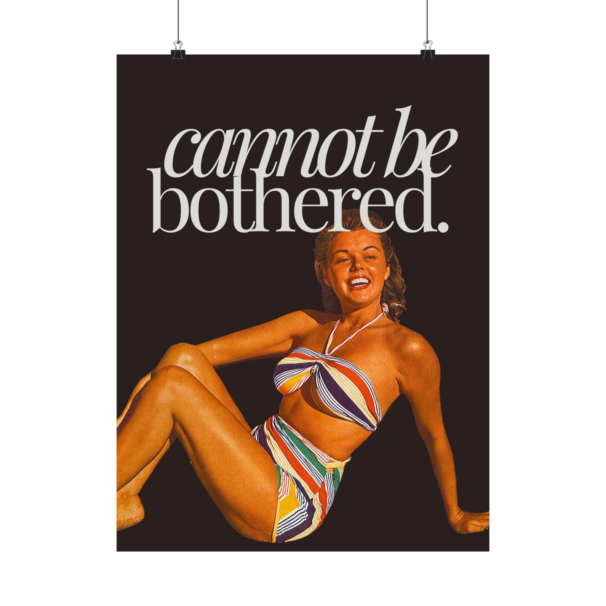 Cannot be Bothered Physical Matte Poster