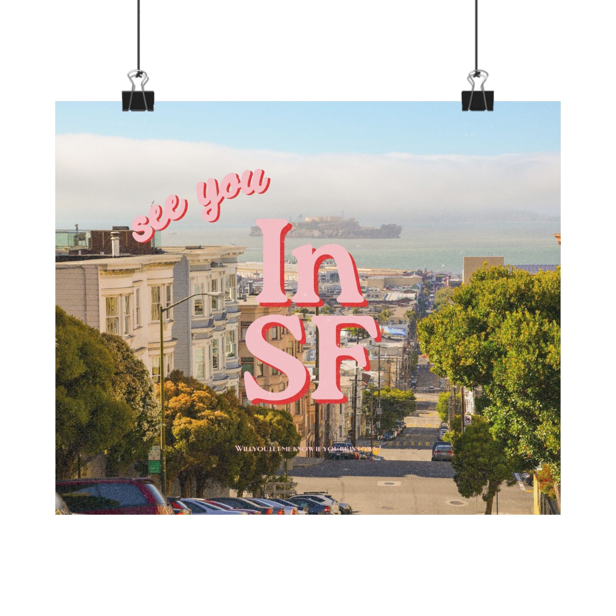 See You in SF Horizontal Physical Poster